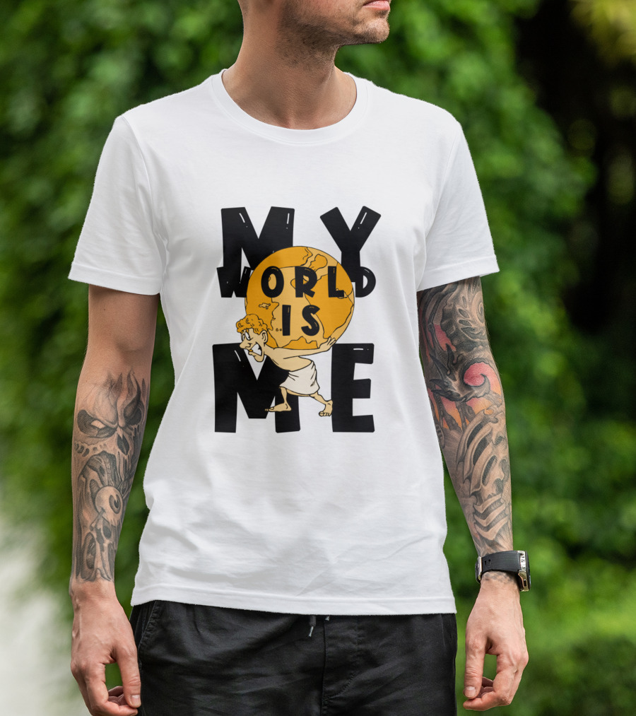 My World Is Me Atlas Greek Mythology Influence T-Shirt