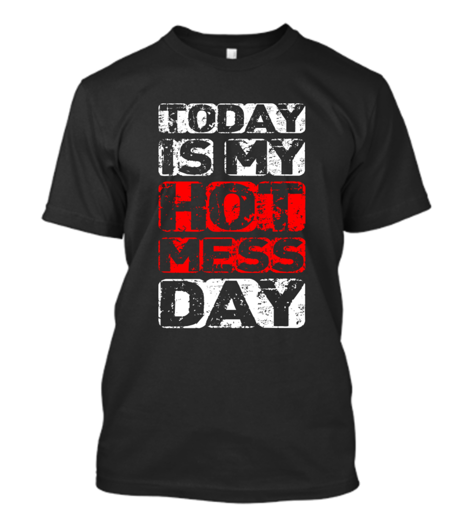 Today Is My Hot Mess Day Retro Grunge T-Shirt