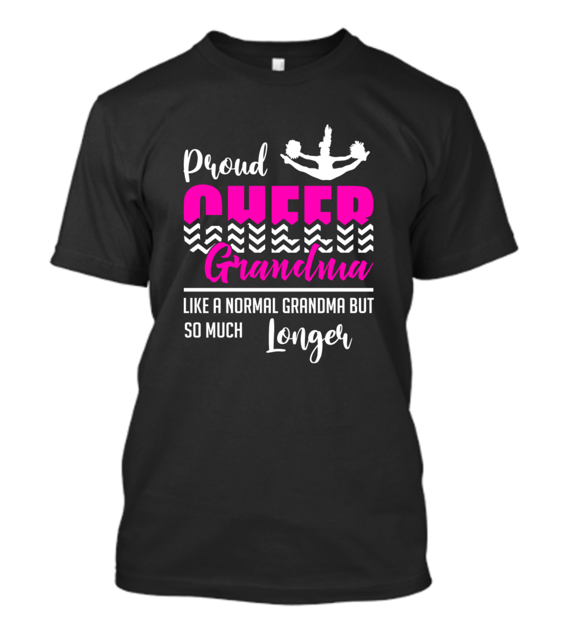Proud Cheer Grandma Like A Normal Grandma But So Much Longer T-Shirt