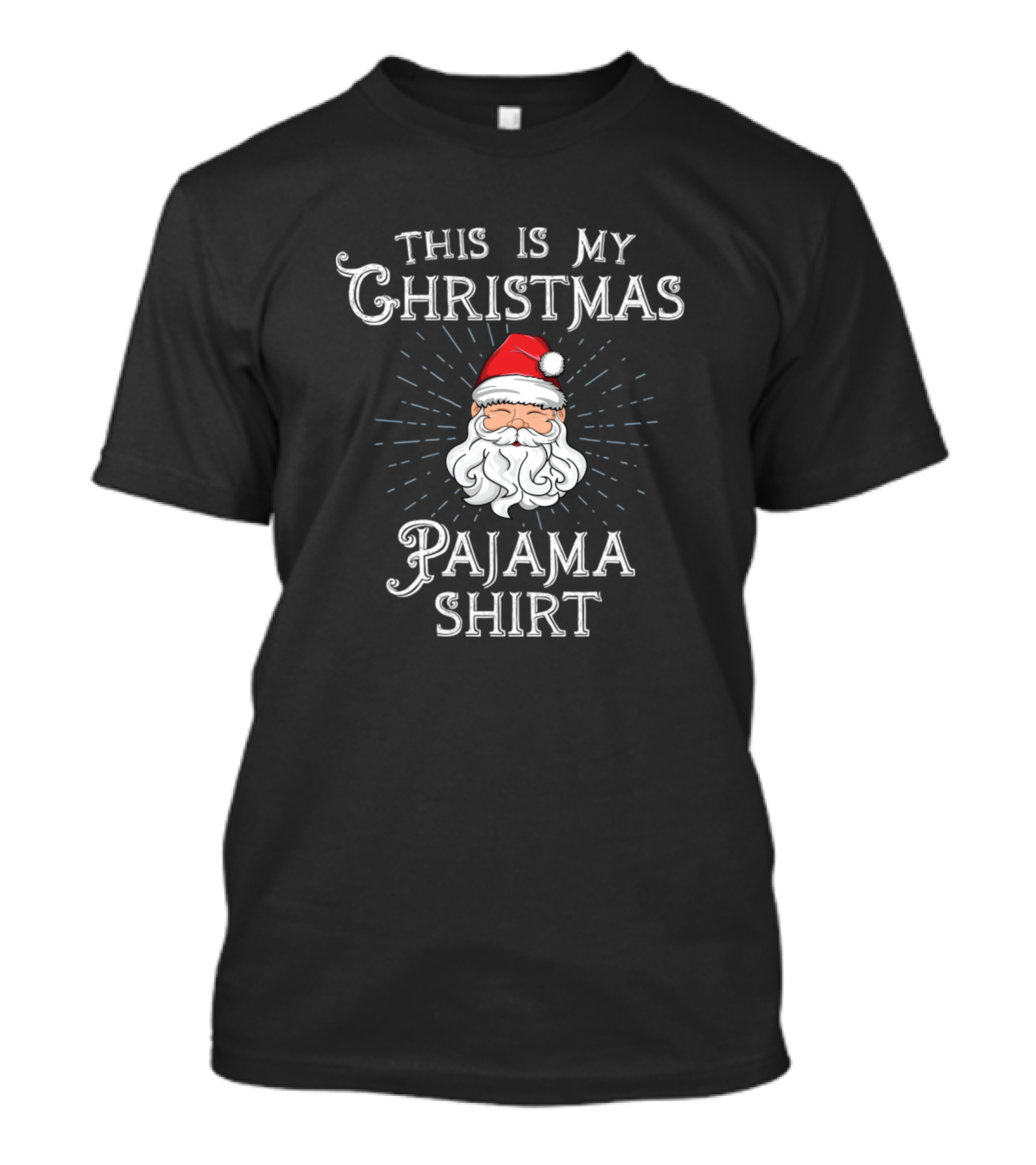 This Is My Christmas Pajama Shirt Santa Claus Festive T-Shirt