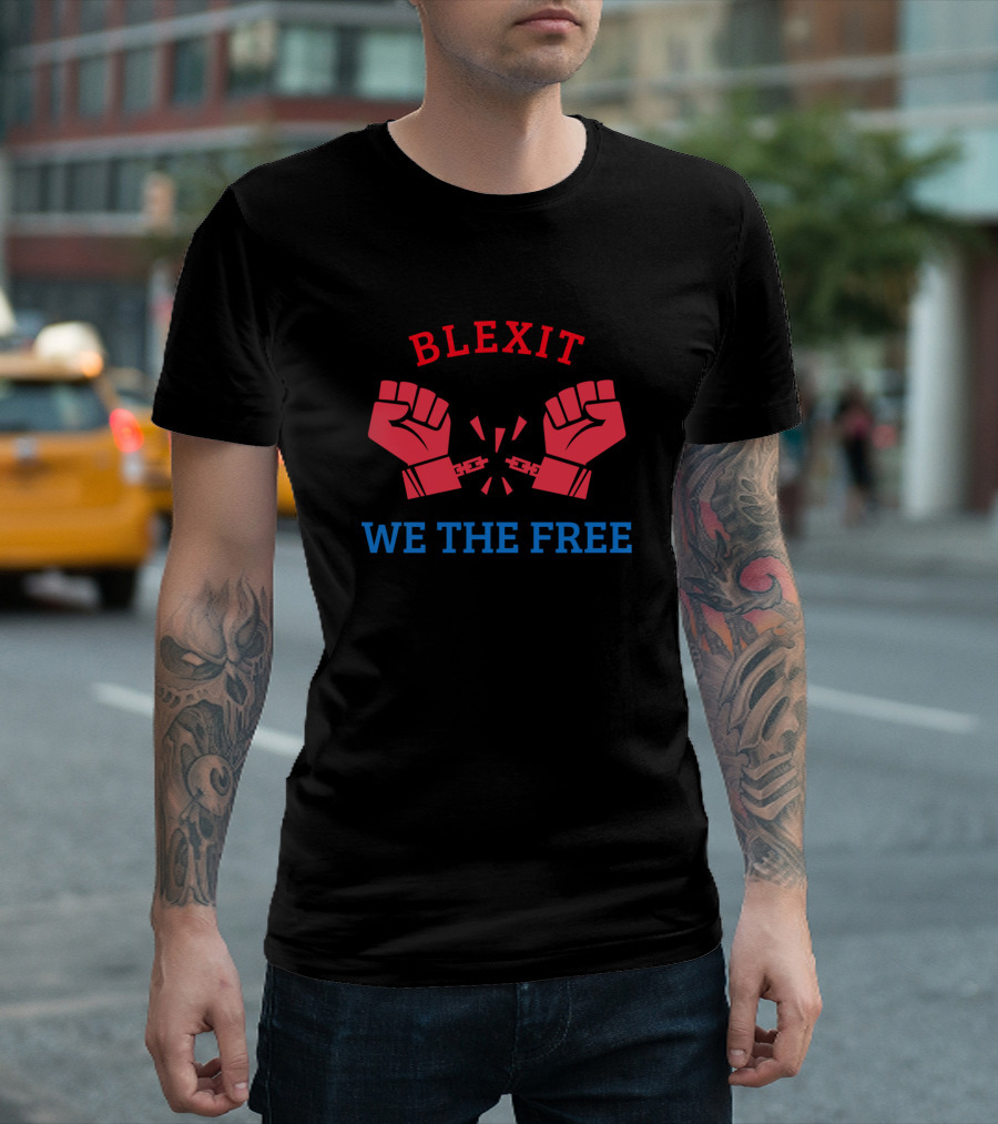 Blexit We The Free Broken Chains Fists Red Blue Text T-Shirt