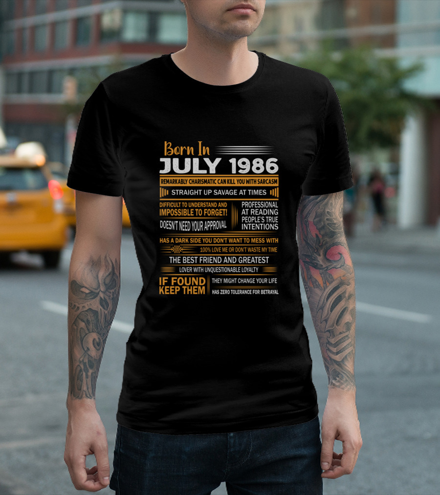 Born In July 1986 Remarkably Charismatic Sarcastic Savage Unforgettable Greatest Loyal Zero Tolerance T-Shirt