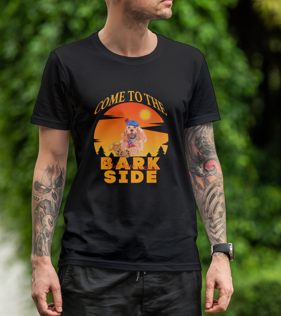 Come To The Bark Side We Have Cocker Spaniel Cookies T-Shirt