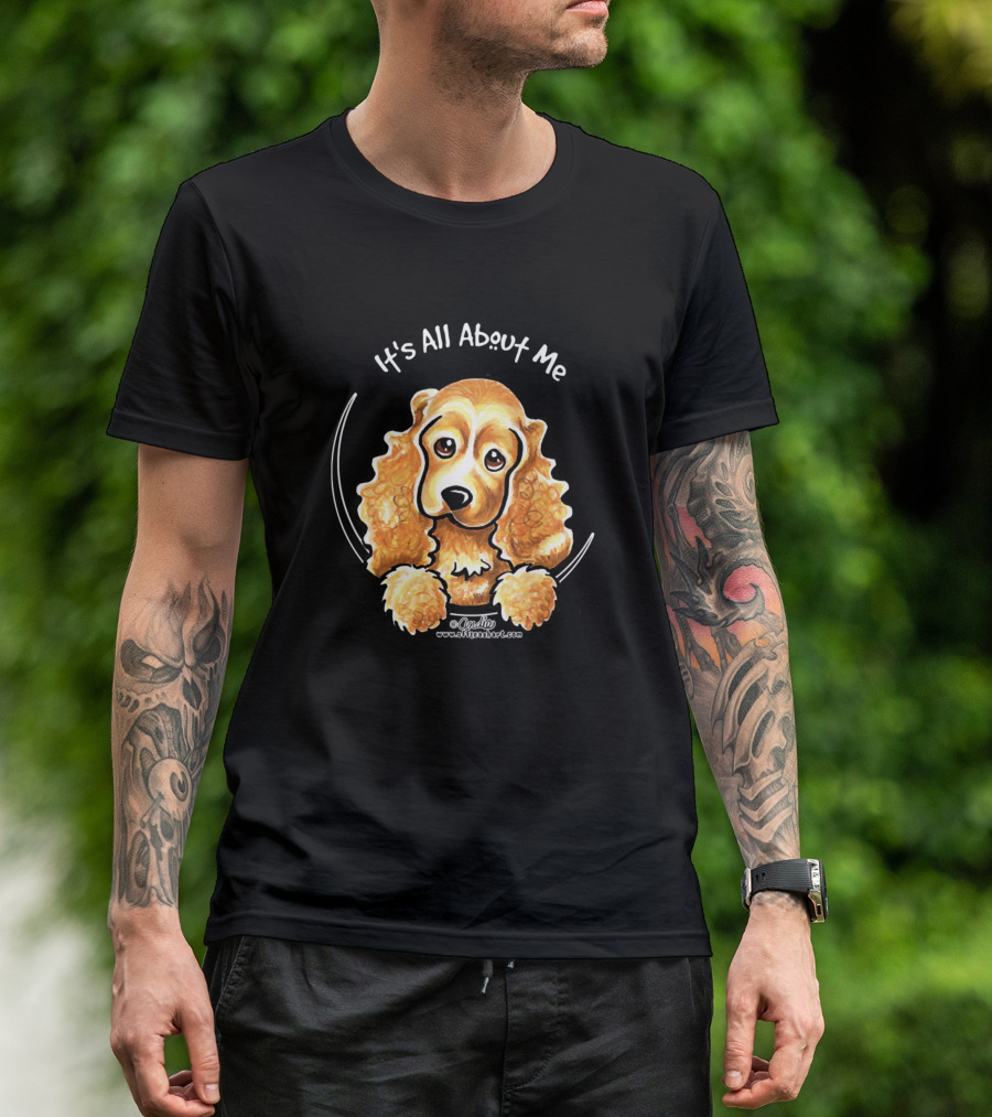 It's All About Me Dog Cocker Spaniel By Andie At Offleash Art™ T-Shirt