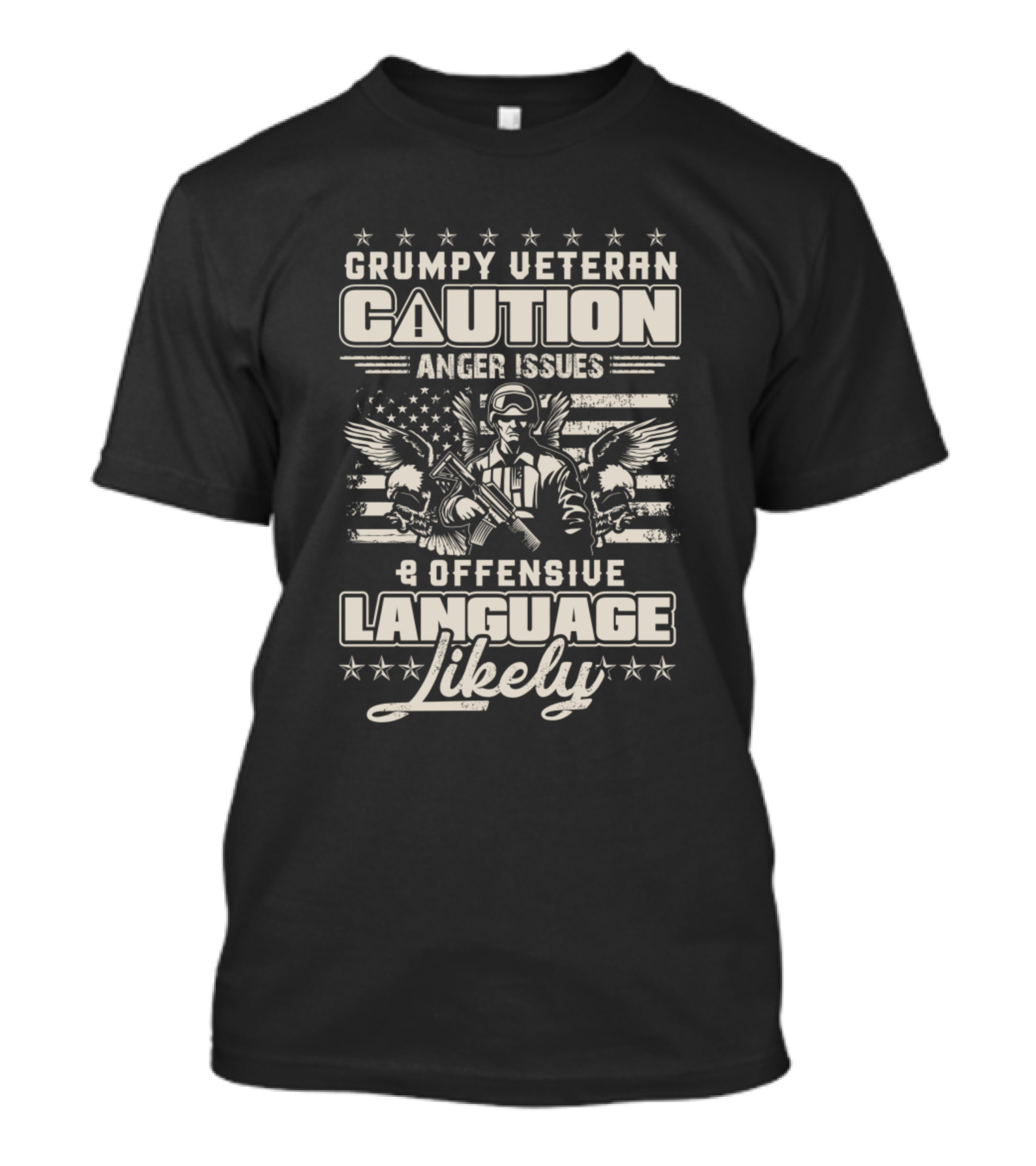 Grumpy Veteran Caution Anger Issues Offensive Language Likely American Flag Soldier T-Shirt