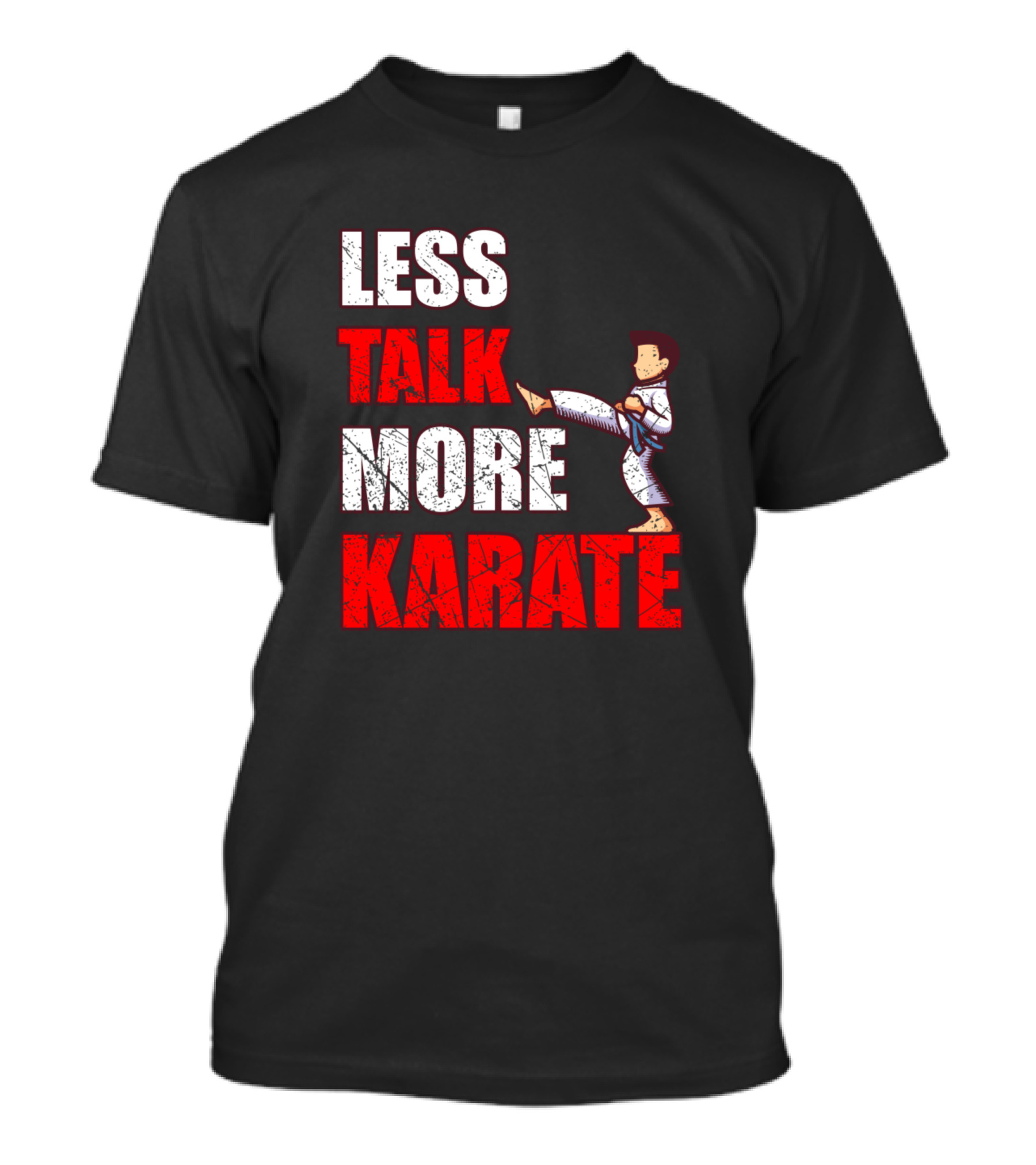 Less Talk More Karate Martial Arts Enthusiast Iconic Karateka Kick T-Shirt
