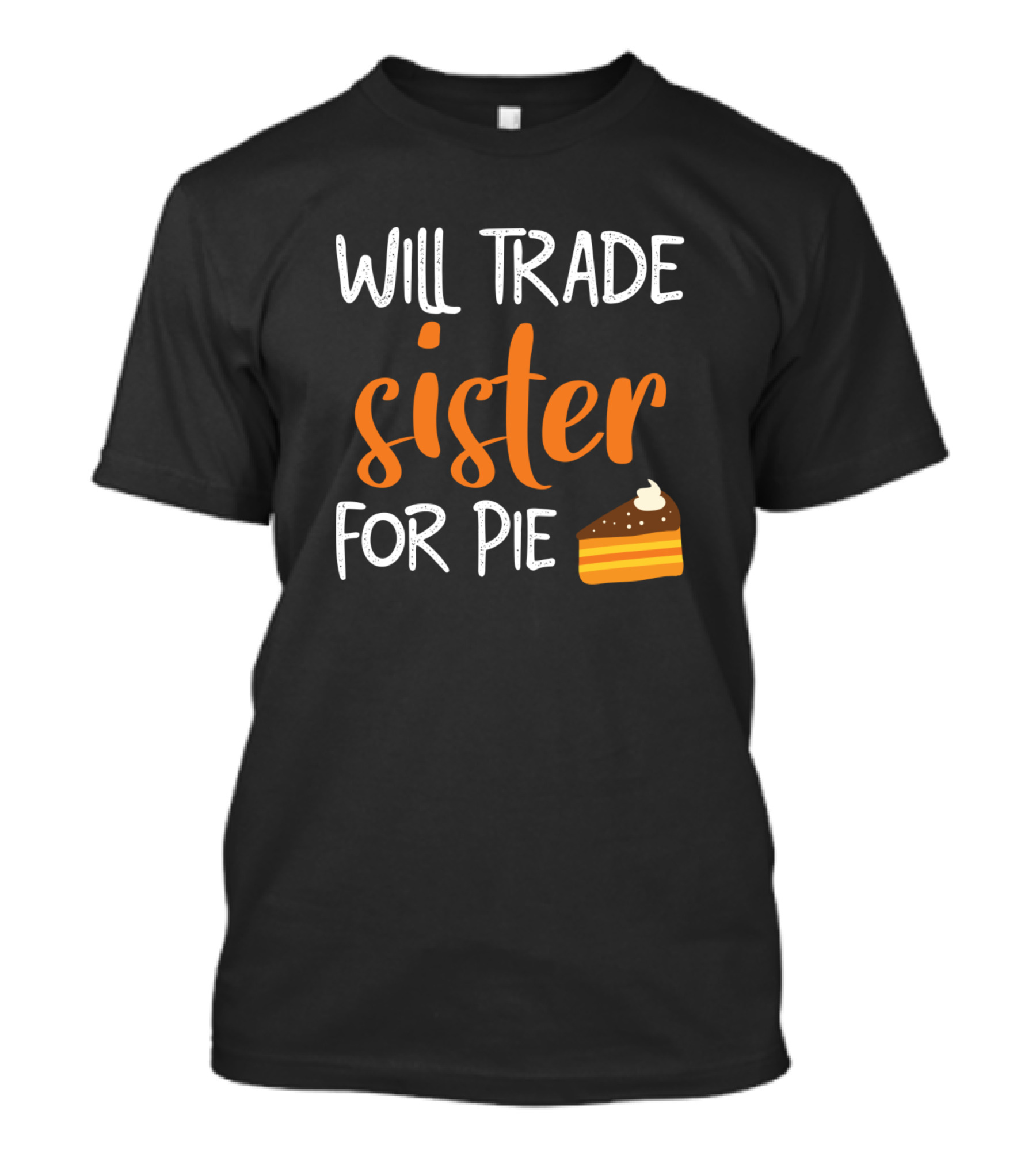 Will Trade Sister For Pie Pumpkin Thanksgiving T-Shirt