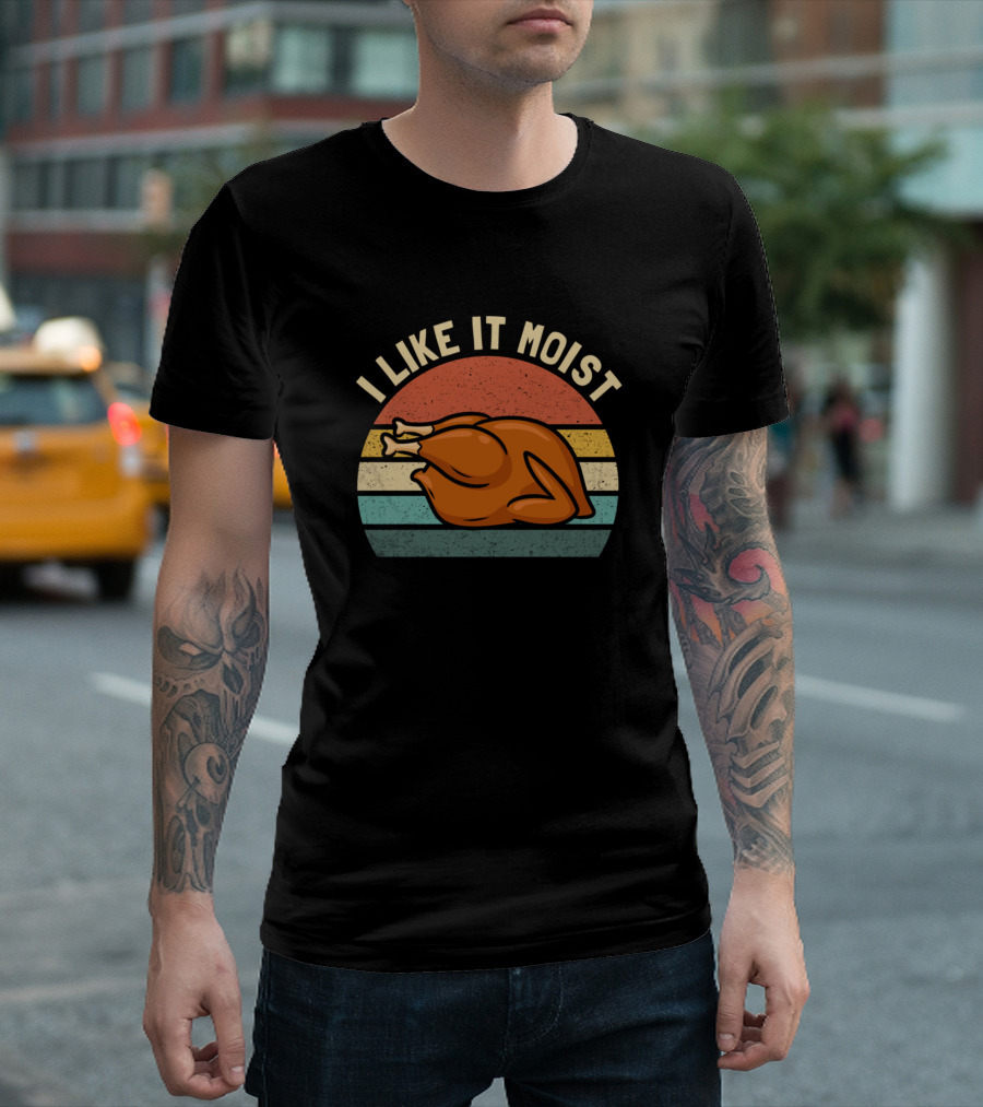 Vintage I Like It Moist Thanksgiving Turkey Retro Sunset T-Shirt