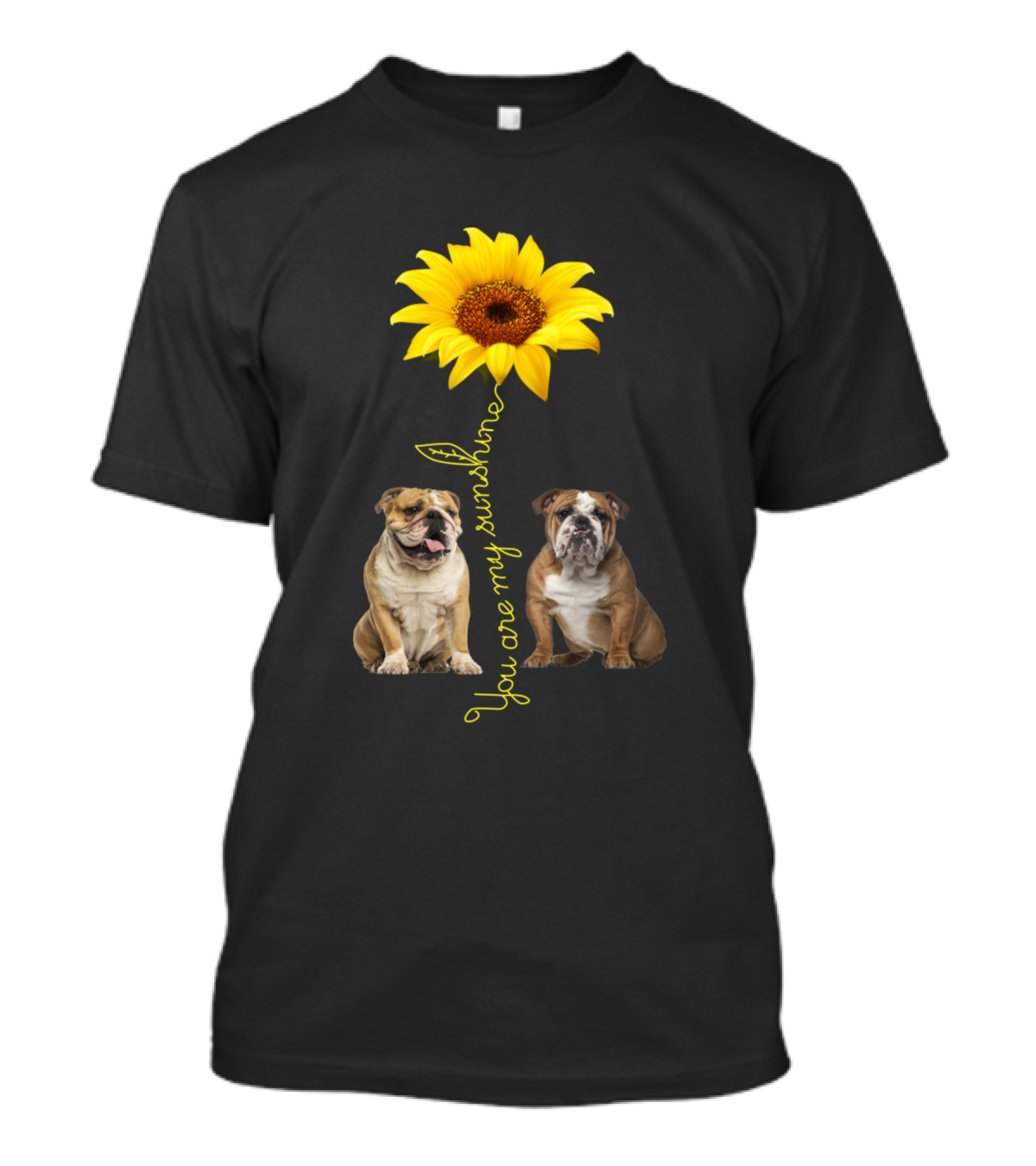 You Are My Sunshine Sunflower With Bulldogs T-Shirt