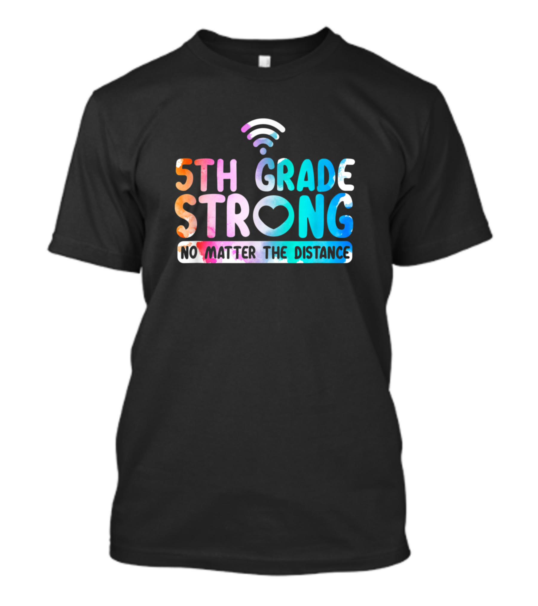 5th Grade Strong No Matter The Distance Wifi Heart T-Shirt