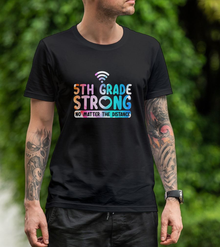 5th Grade Strong No Matter The Distance Wifi Heart T-Shirt