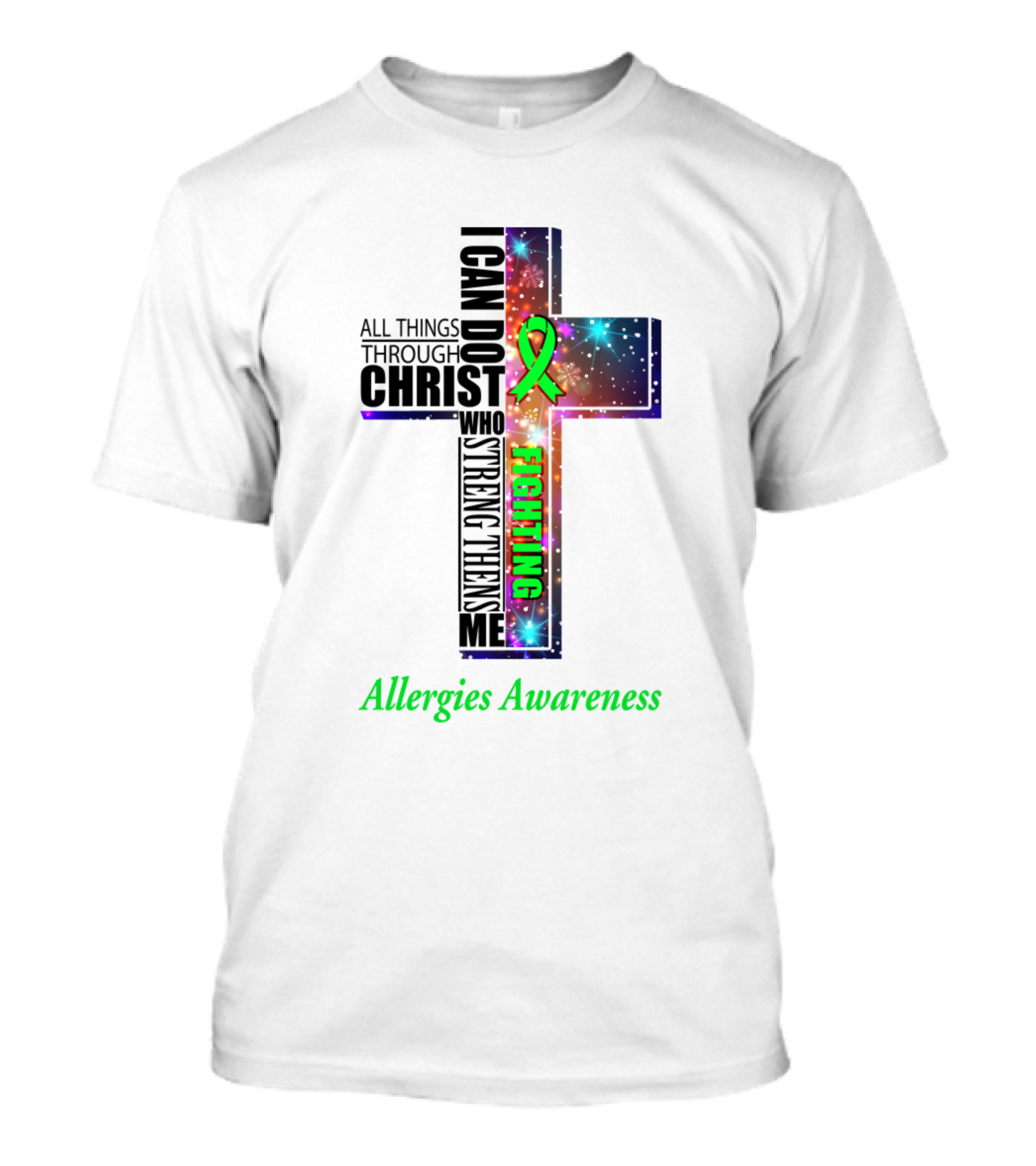 Allergies Awareness Fighting All Things Through Christ T-Shirt