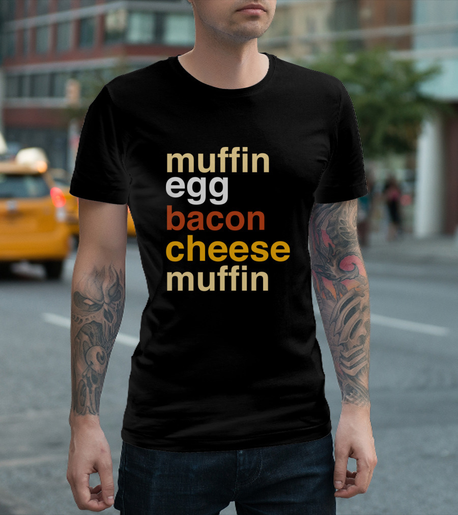 Muffin Egg Bacon Cheese Muffin Deconstructed Breakfast Sandwich T-Shirt