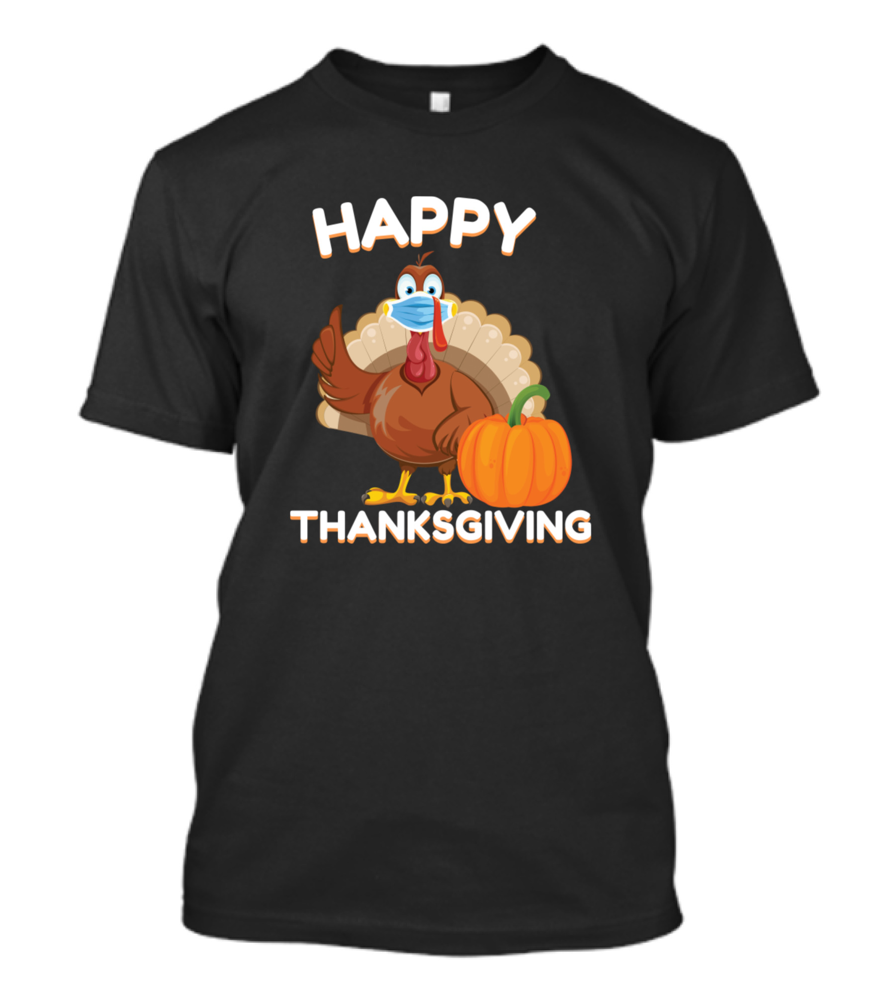 Happy Thanksgiving Turkey Wearing A Mask With Pumpkin T-Shirt