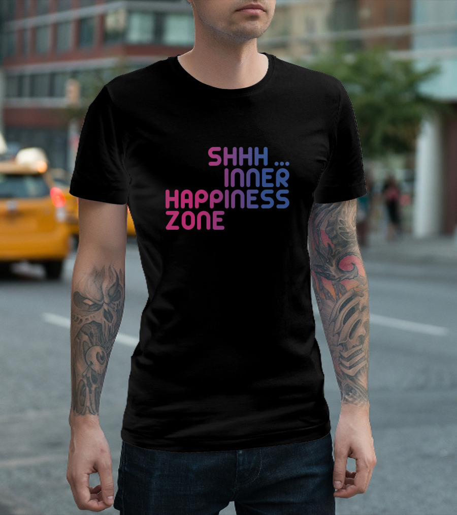SHHH. Inner Happiness Zone T-Shirt