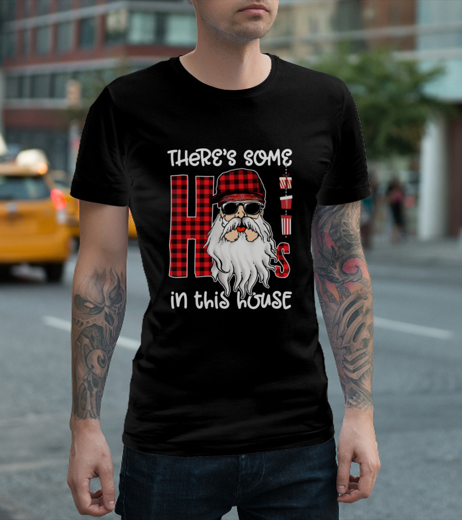 There's Some Hos In This House Funny Santa Claus Wearing Sunglasses and Plaid Hat T-Shirt