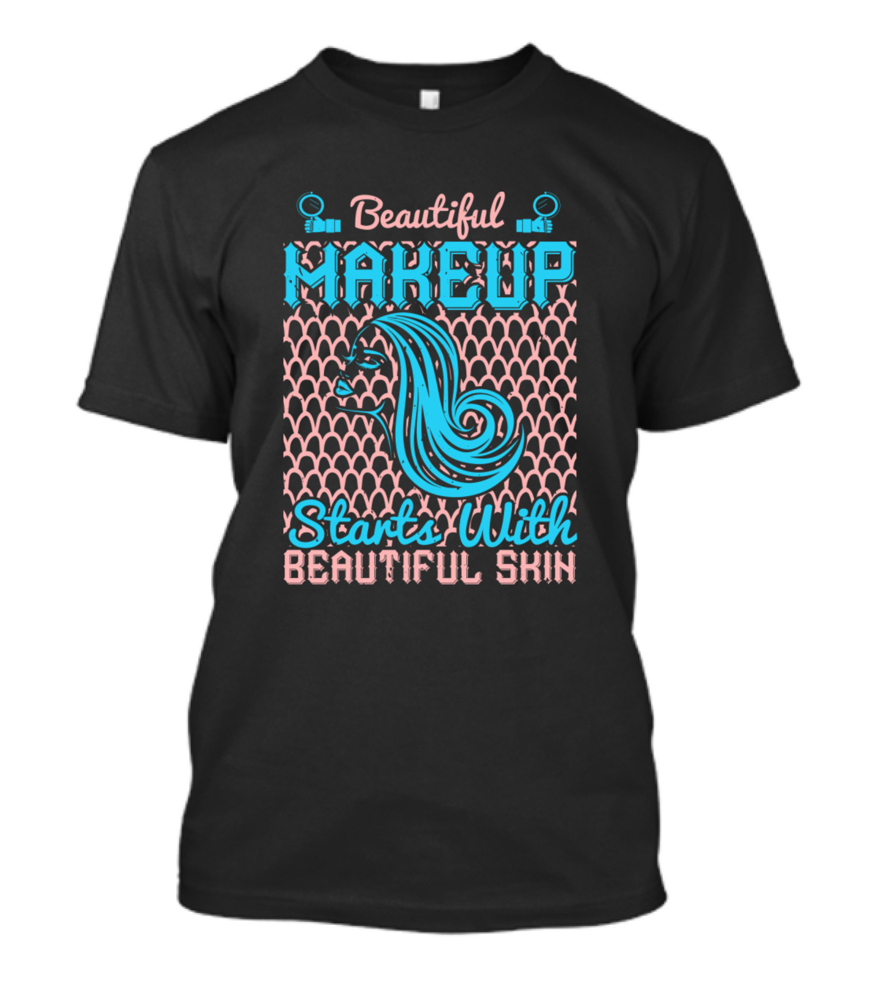 Beautiful Makeup Starts With Beautiful Skin Glamorous T-Shirt