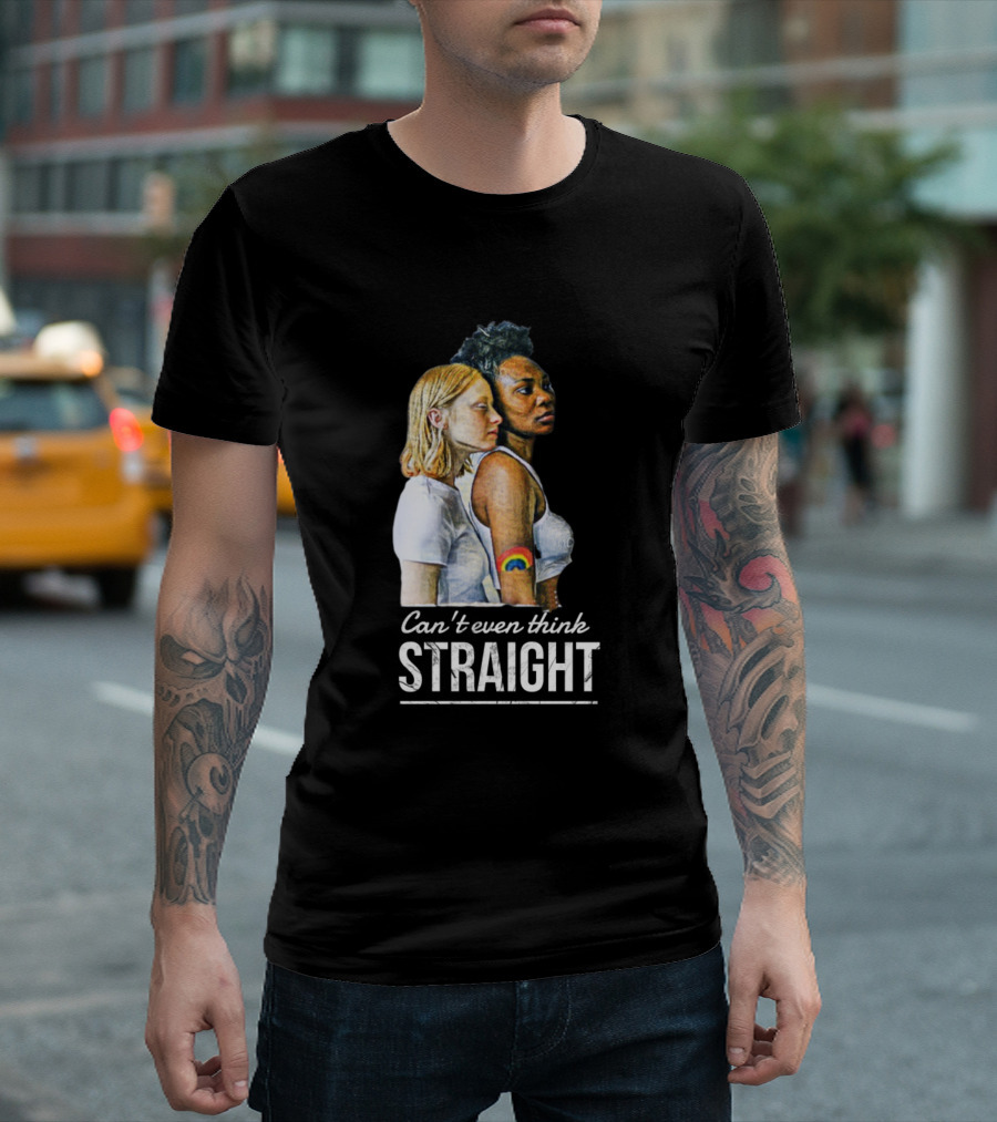 Can't Even Think Straight Rainbow Pride 2 Girls T-Shirt