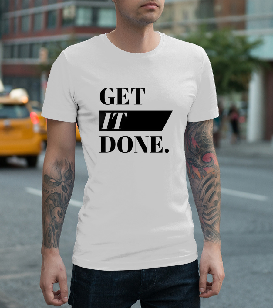 GET IT DONE Black Bold Motivational T-Shirt