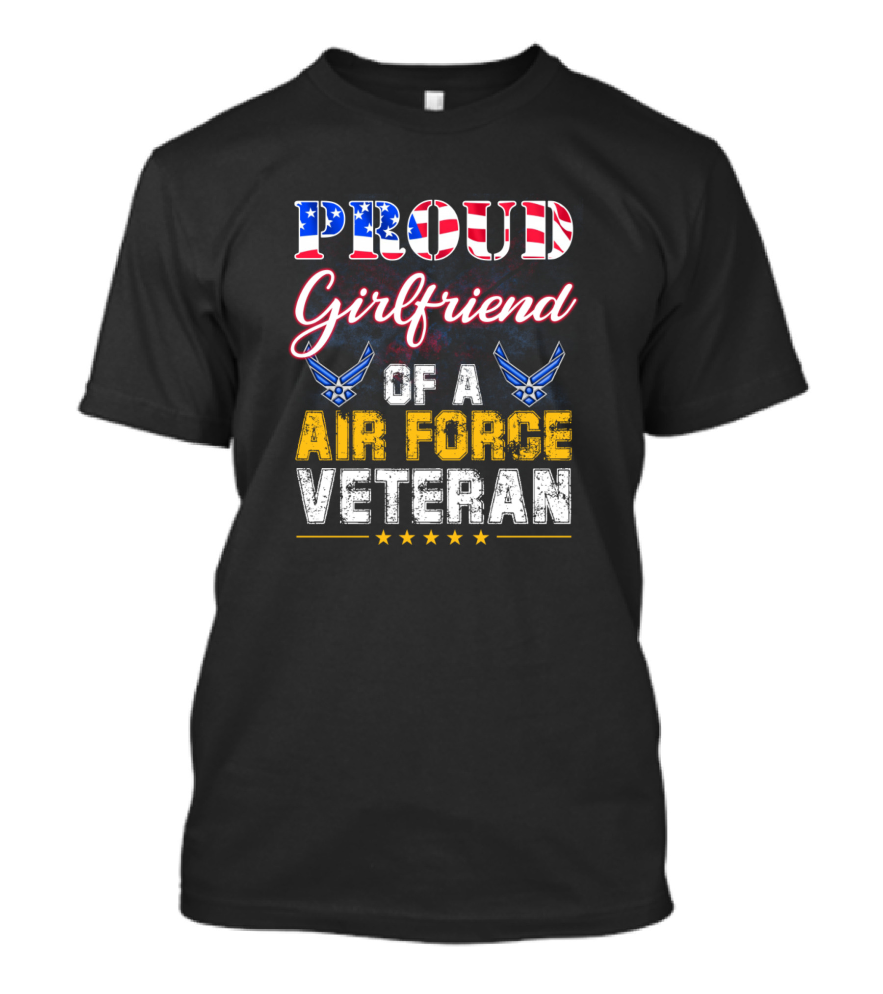 PROUD Girlfriend Of A Air Force Veteran T-Shirt