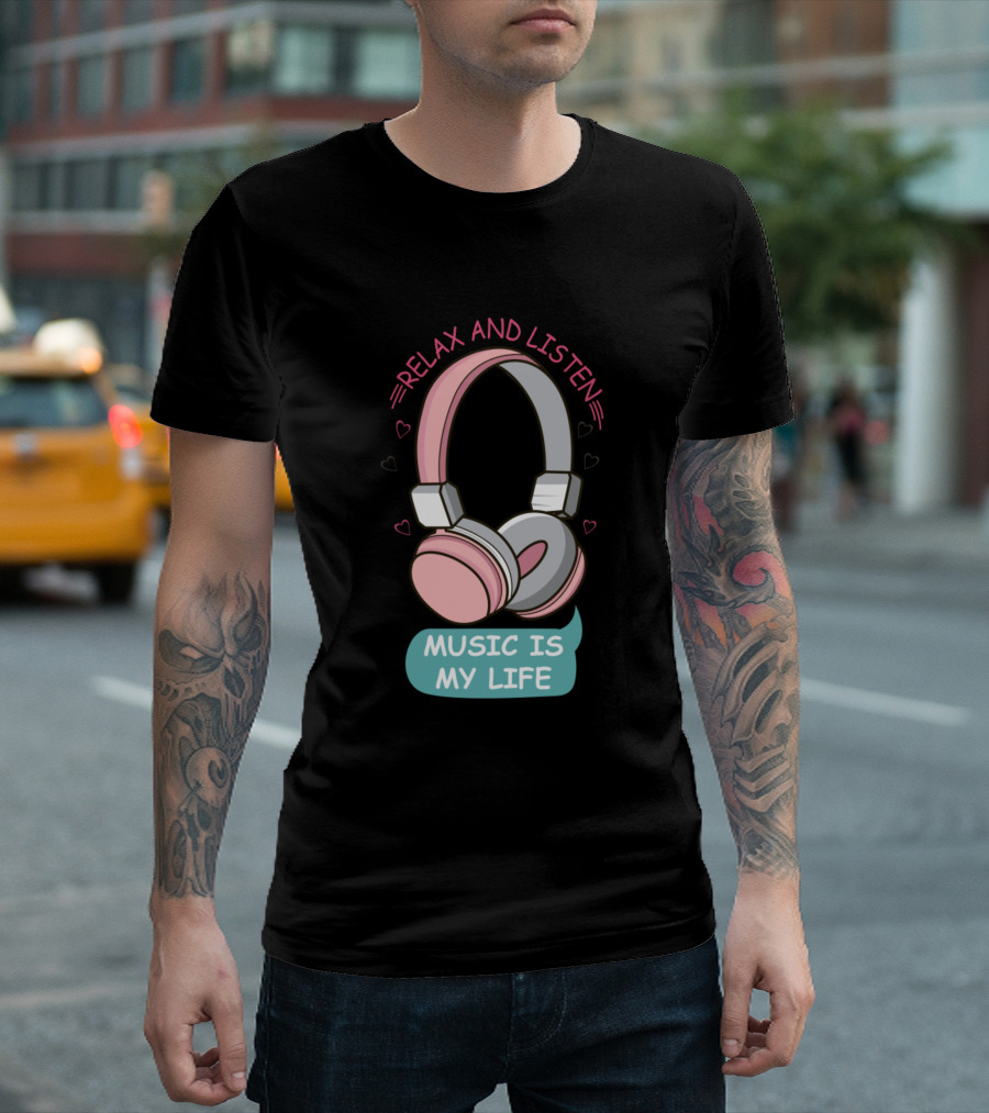 Relax and Listen Music Is My Life Headphones Hearts T-Shirt