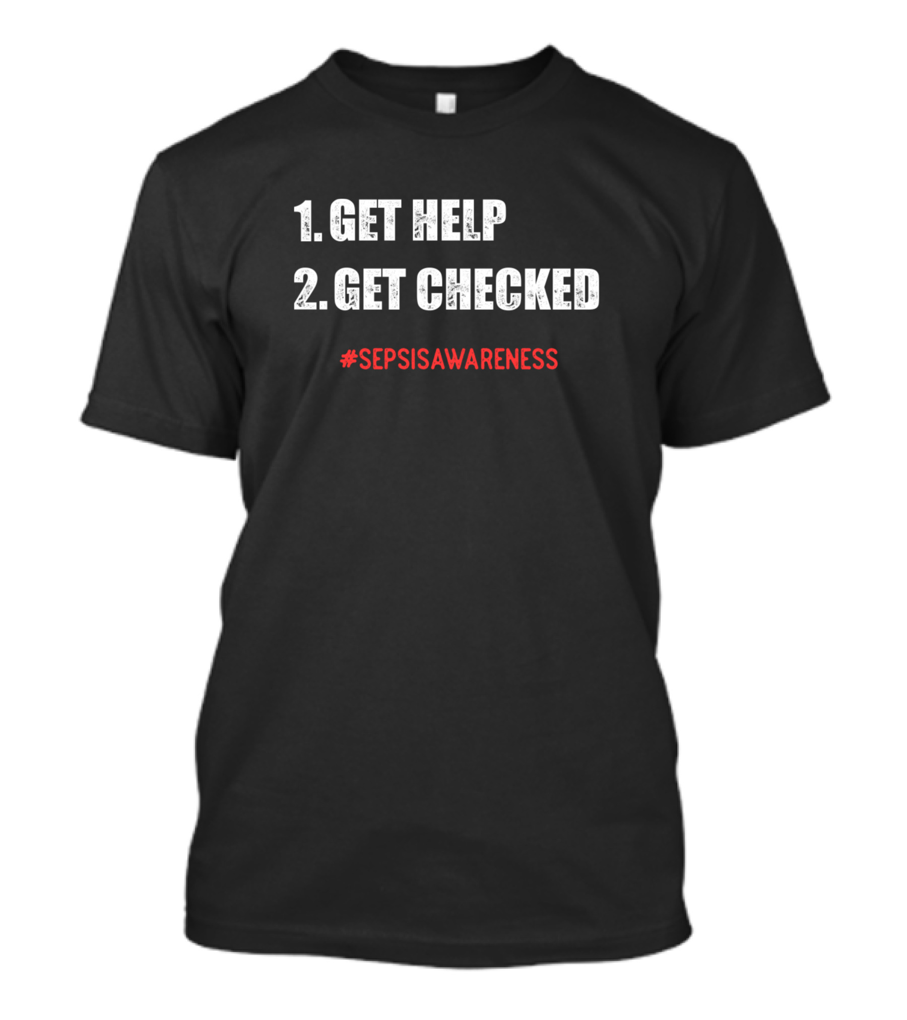 Sepsis Awareness Get Help Get Checked Survivor Warrior Supp T-Shirt