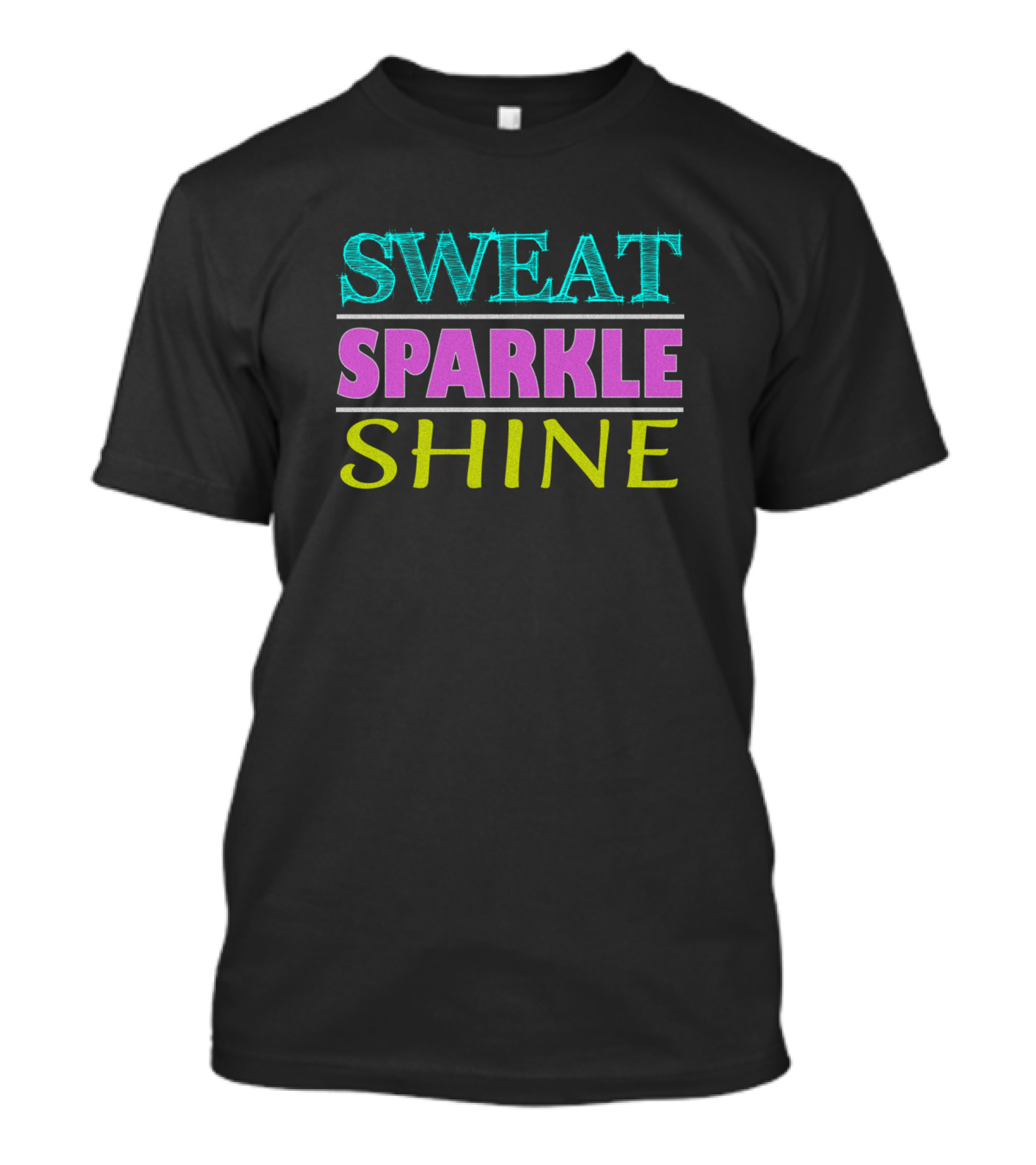 Sweat Sparkle Shine Fitness Workout Gym Motivation T-Shirt