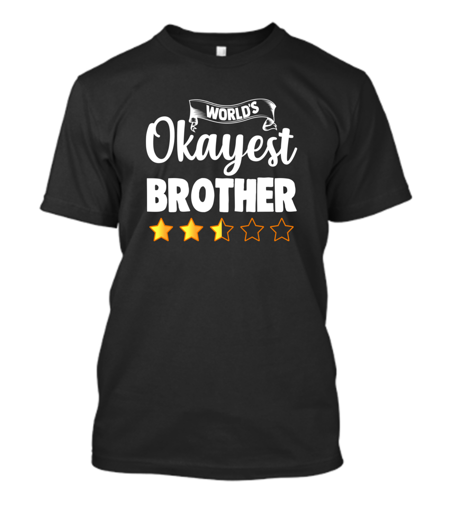 Worlds Okayest Brother With Five-Star Rating Humor Fun Awesome Cool Bro T-Shirt