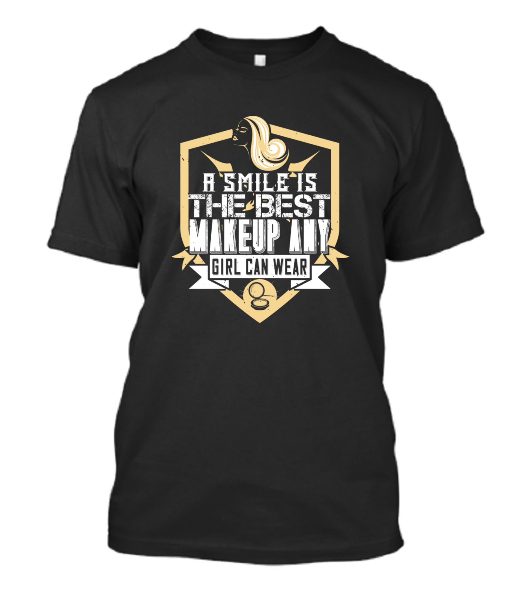 A Smile Is The Best Makeup Any Girl Can Wear Shield With Blonde Woman T-Shirt