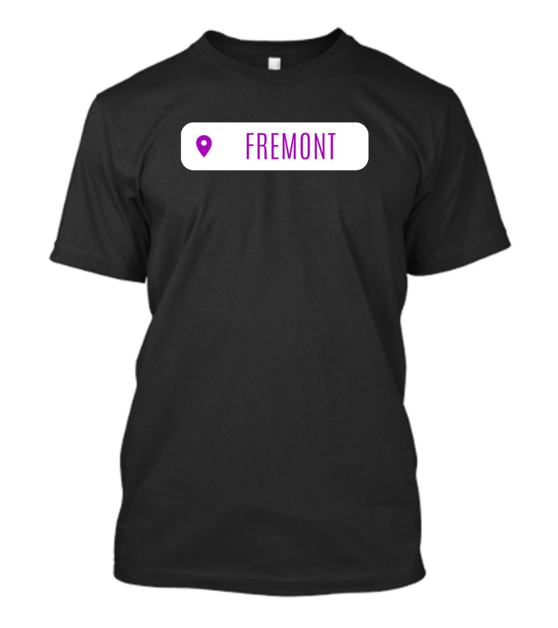 Fremont City Instagram Location Tag Birthday T-Shirt