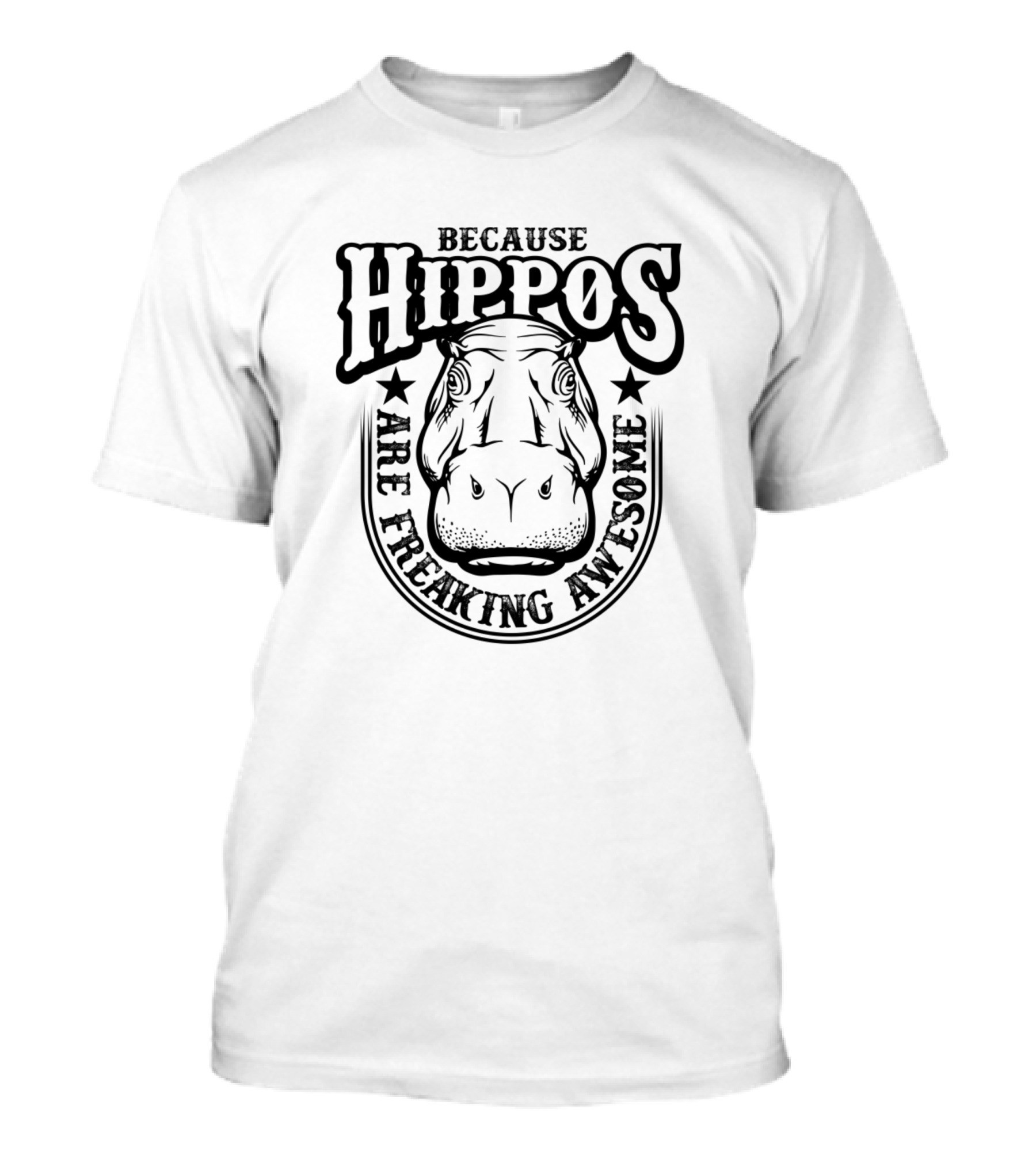 Because Hippos Are Freaking Awesome Animal Lover T-Shirt