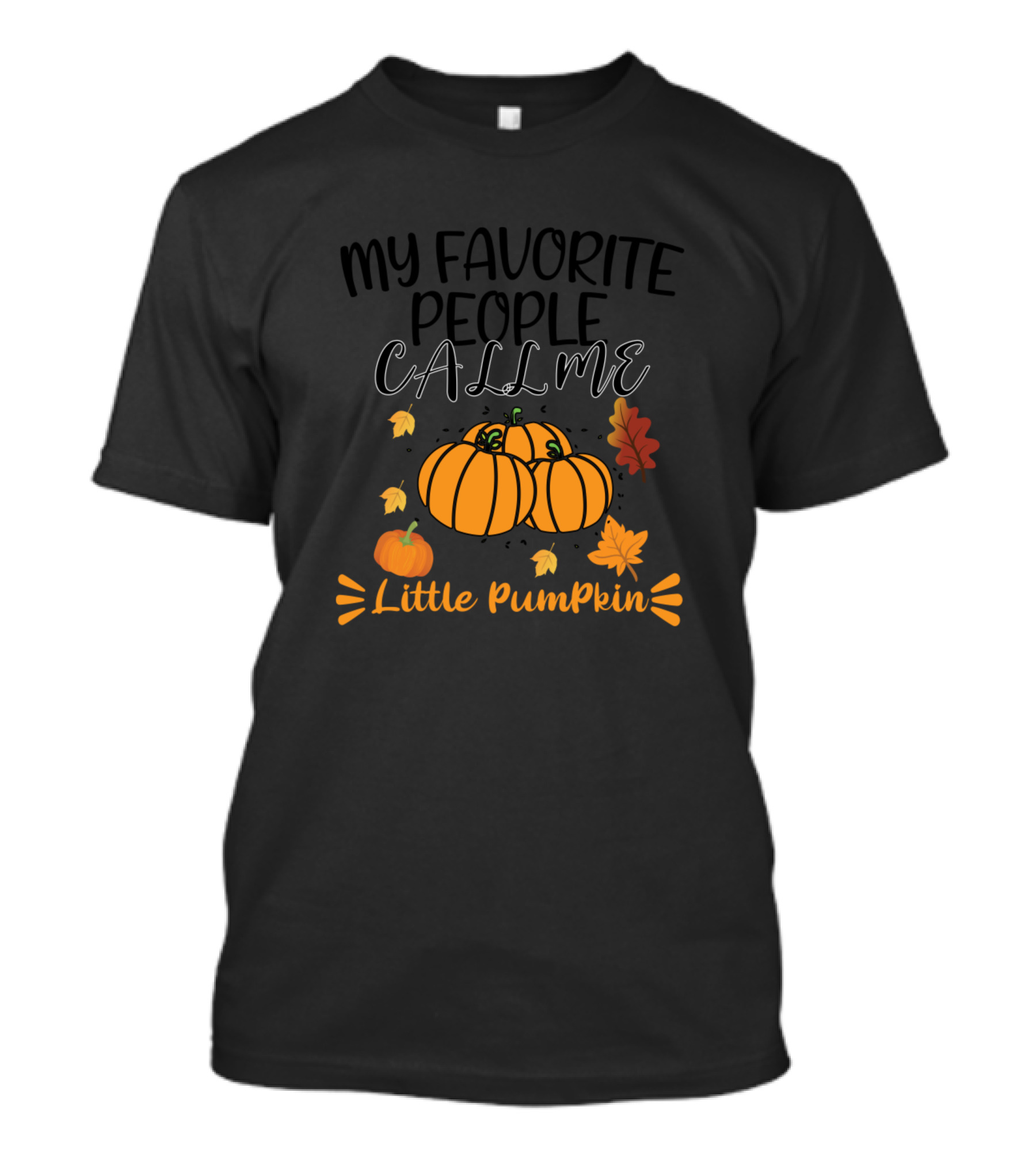 My Favorite People Call Me Little Pumpkin With Autumn Leaves And Pumpkins T-Shirt