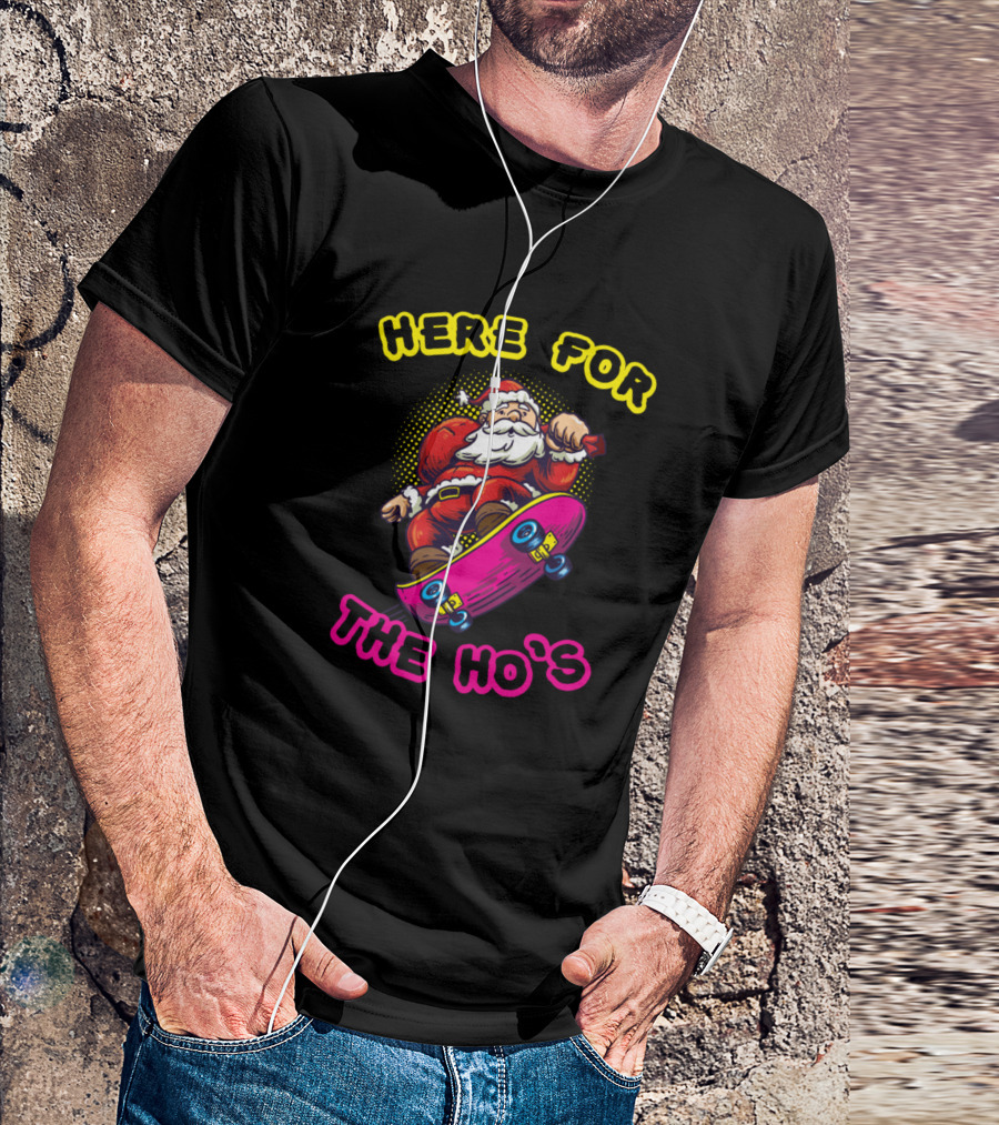 Here For The Ho's Santa Skater Skateboard T-Shirt