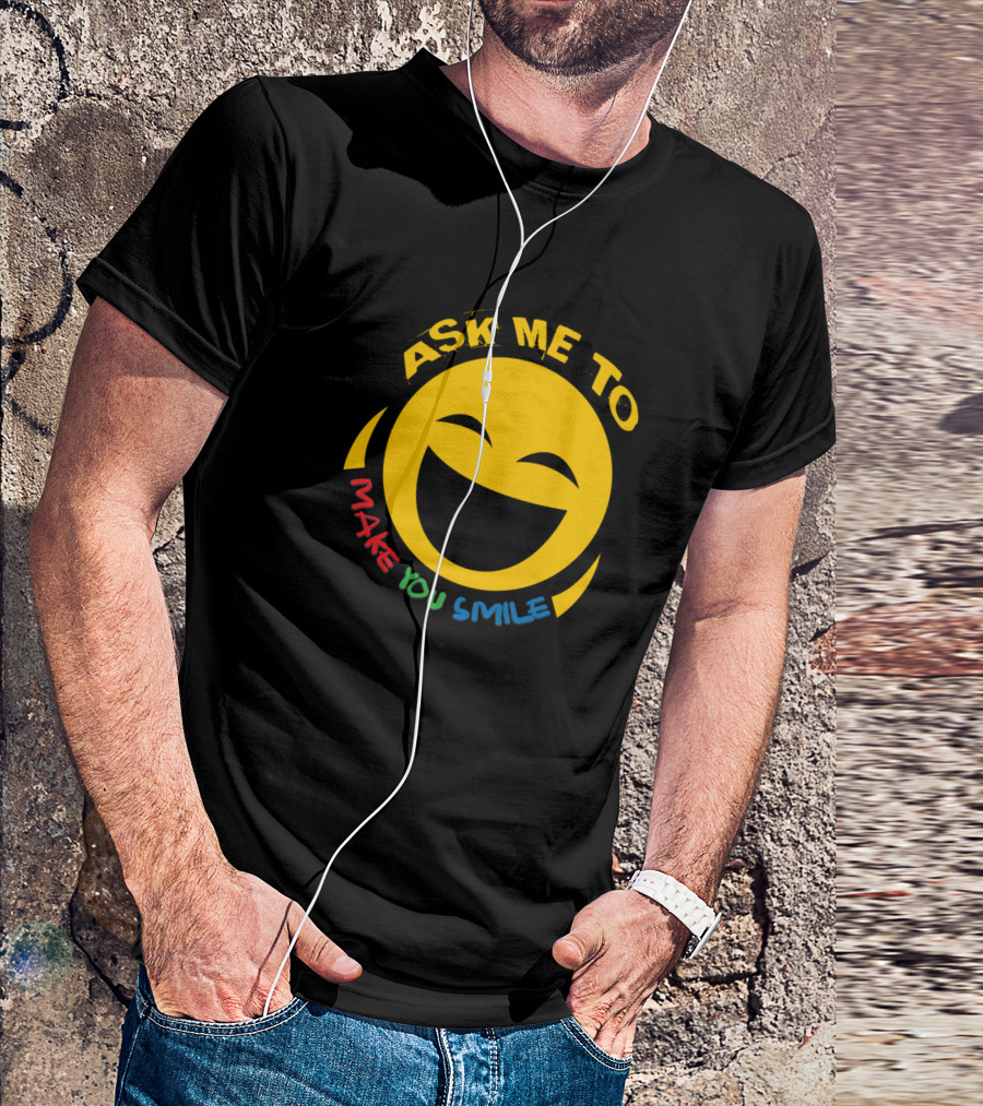 Ask Me To Make You Smile Face Emoticon T-Shirt