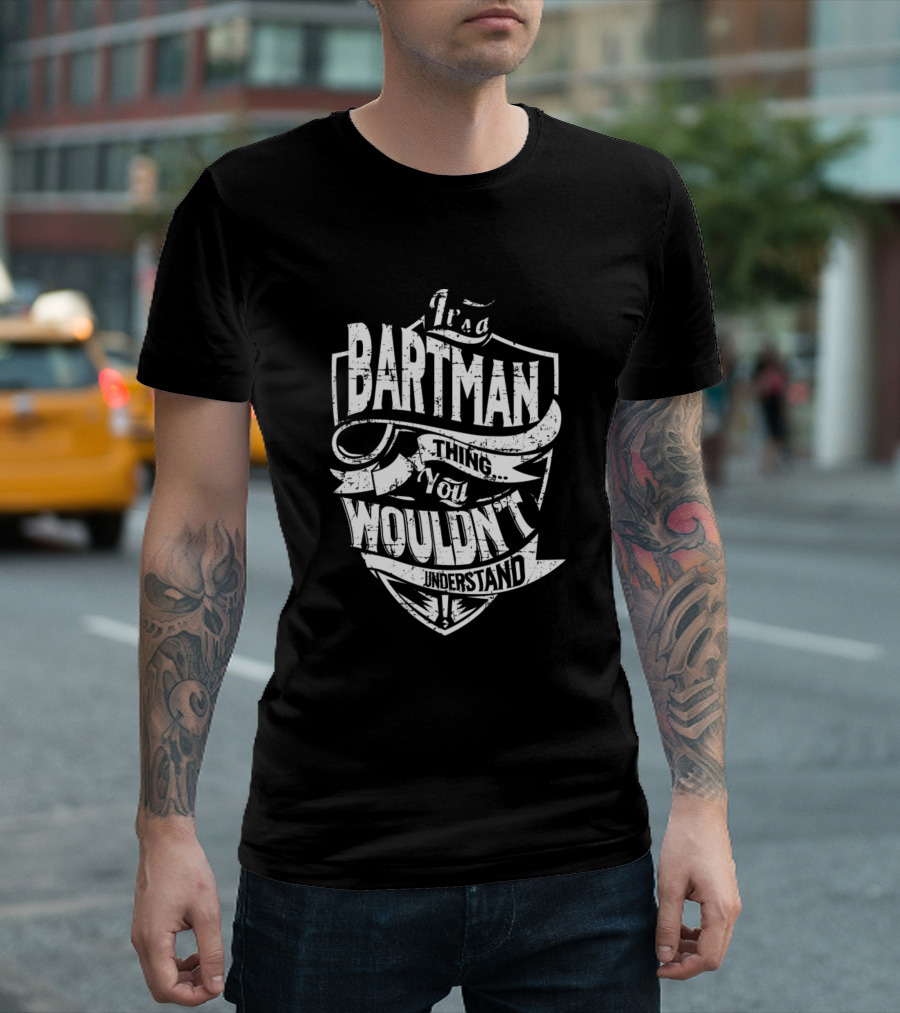 It's A Bartman Thing You Wouldn't Understand T-Shirt