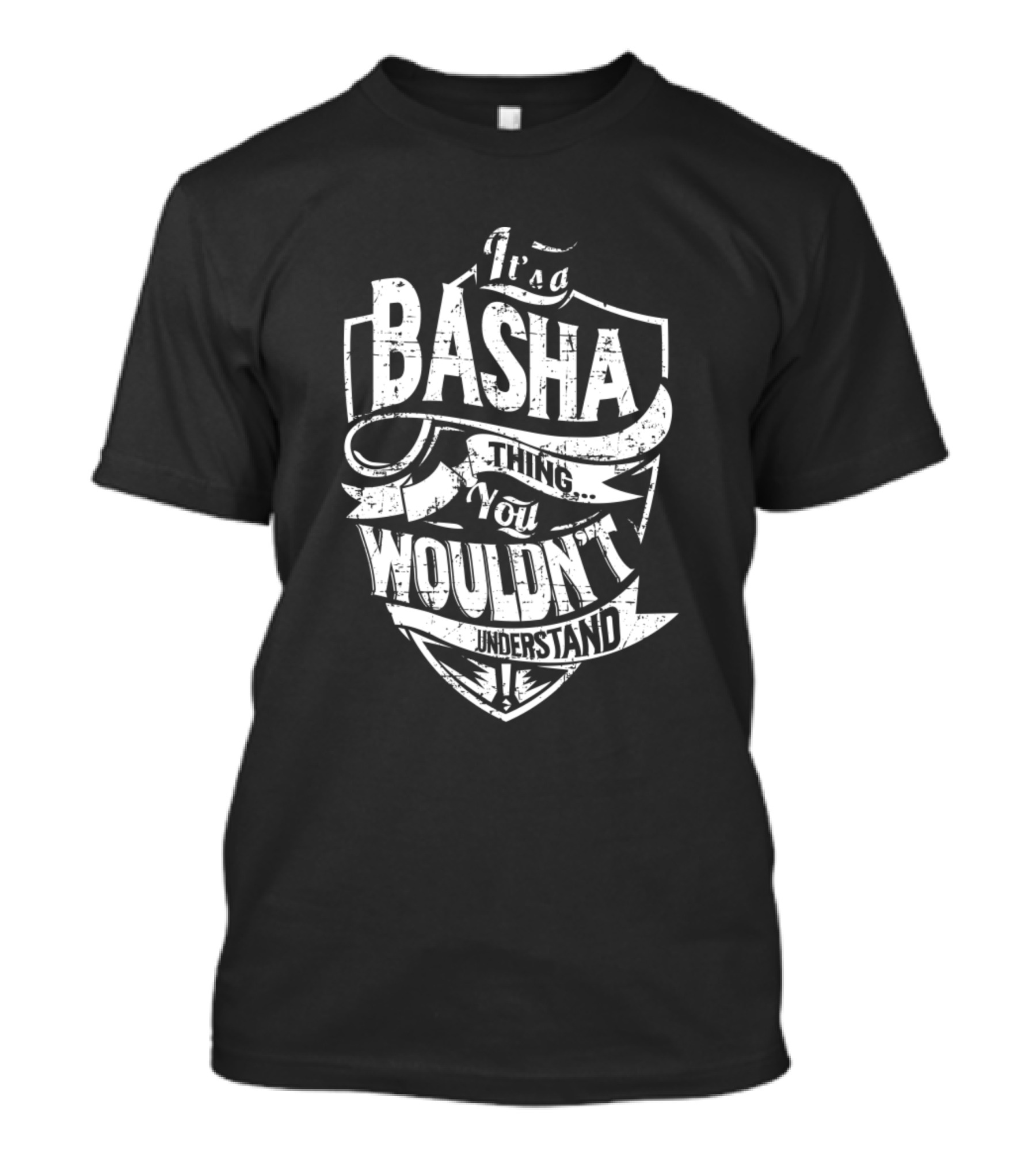 It's A Basha Thing You Wouldn't Understand T-Shirt