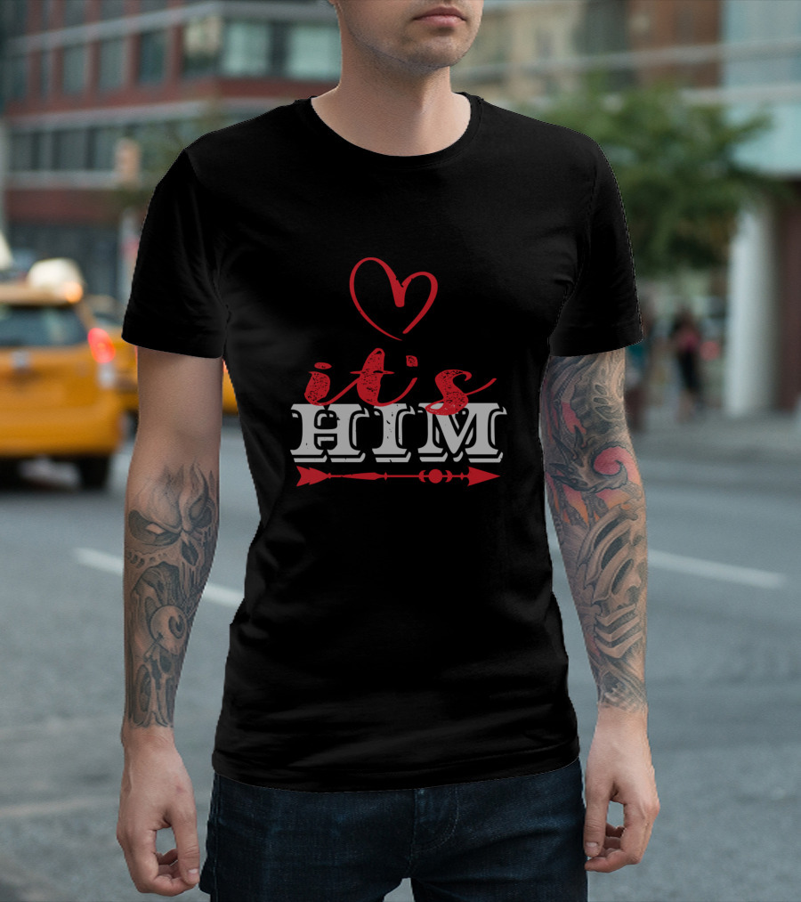 Heart Love It's Him Arrow T-Shirt