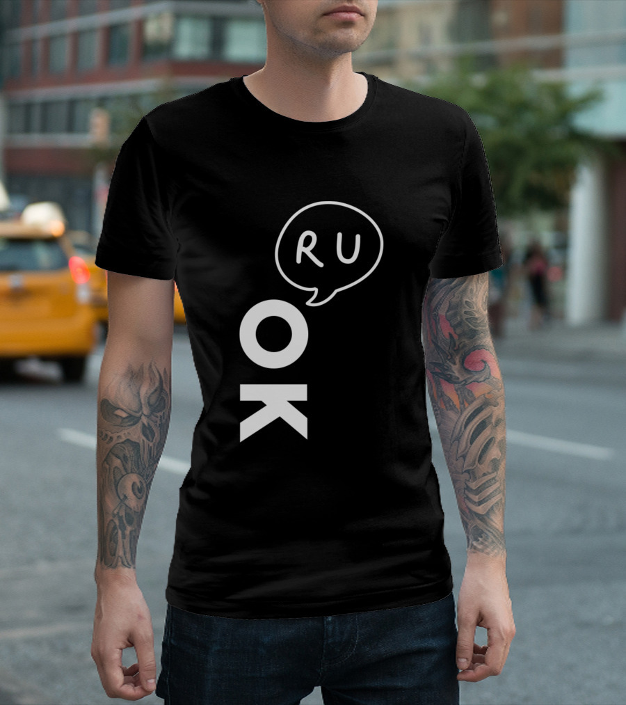 R U Ok Wordplay It's Ok Not To Be T-Shirt