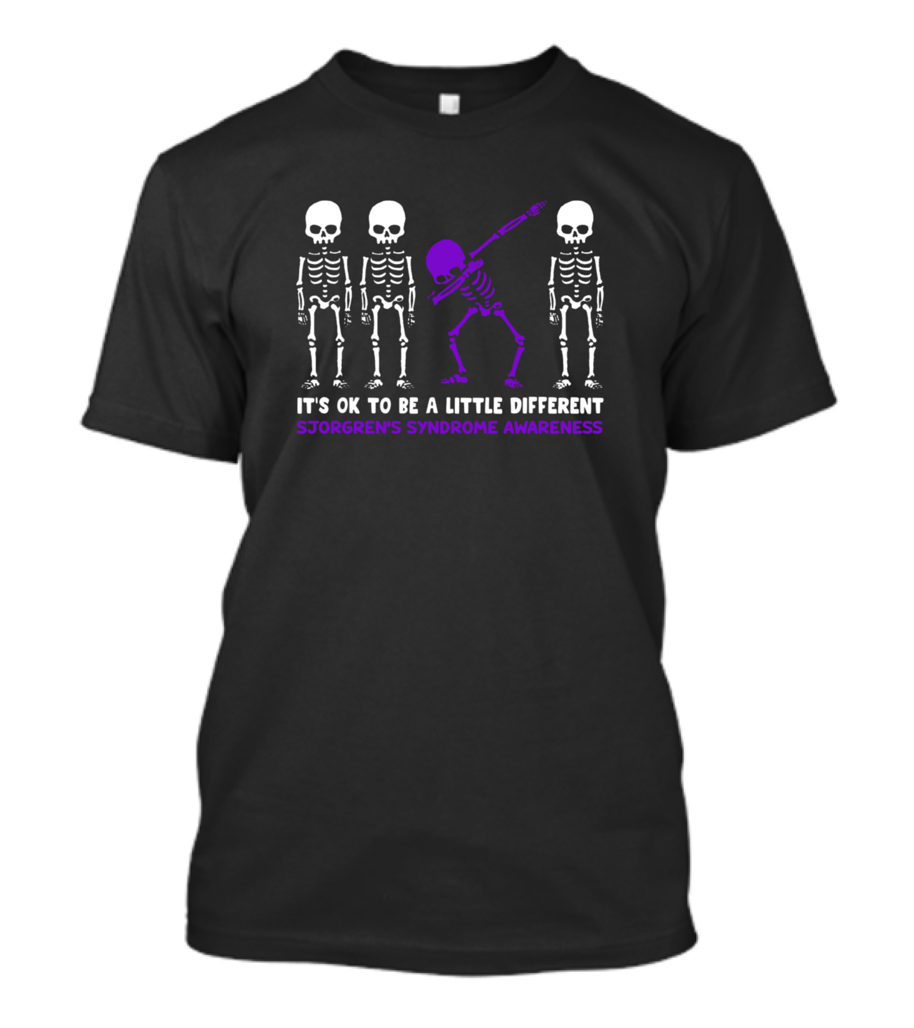 Sjorgren's Syndrome Awareness It's OK To Be A Little Different Skeleton Dab T-Shirt