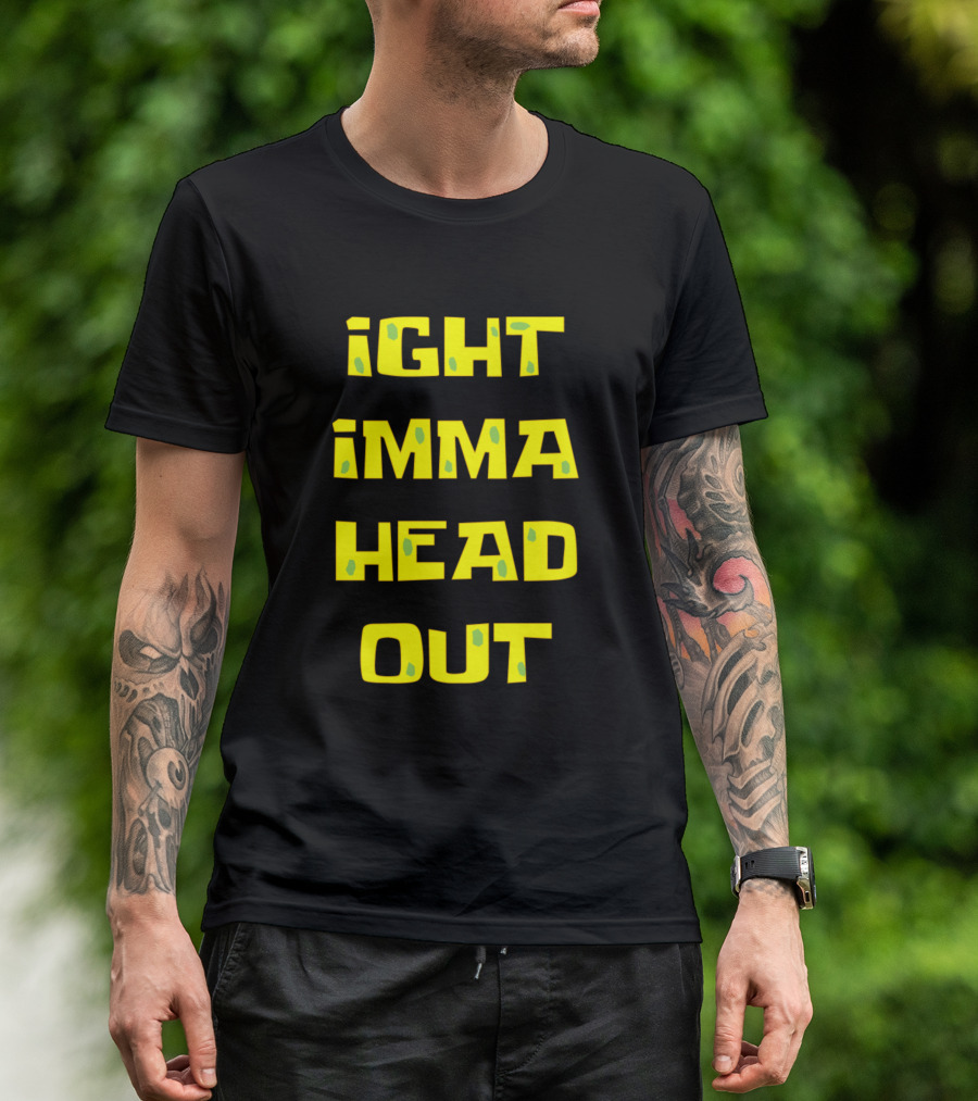 Ight Imma Head Out SpongeBob Meme Text T-Shirt