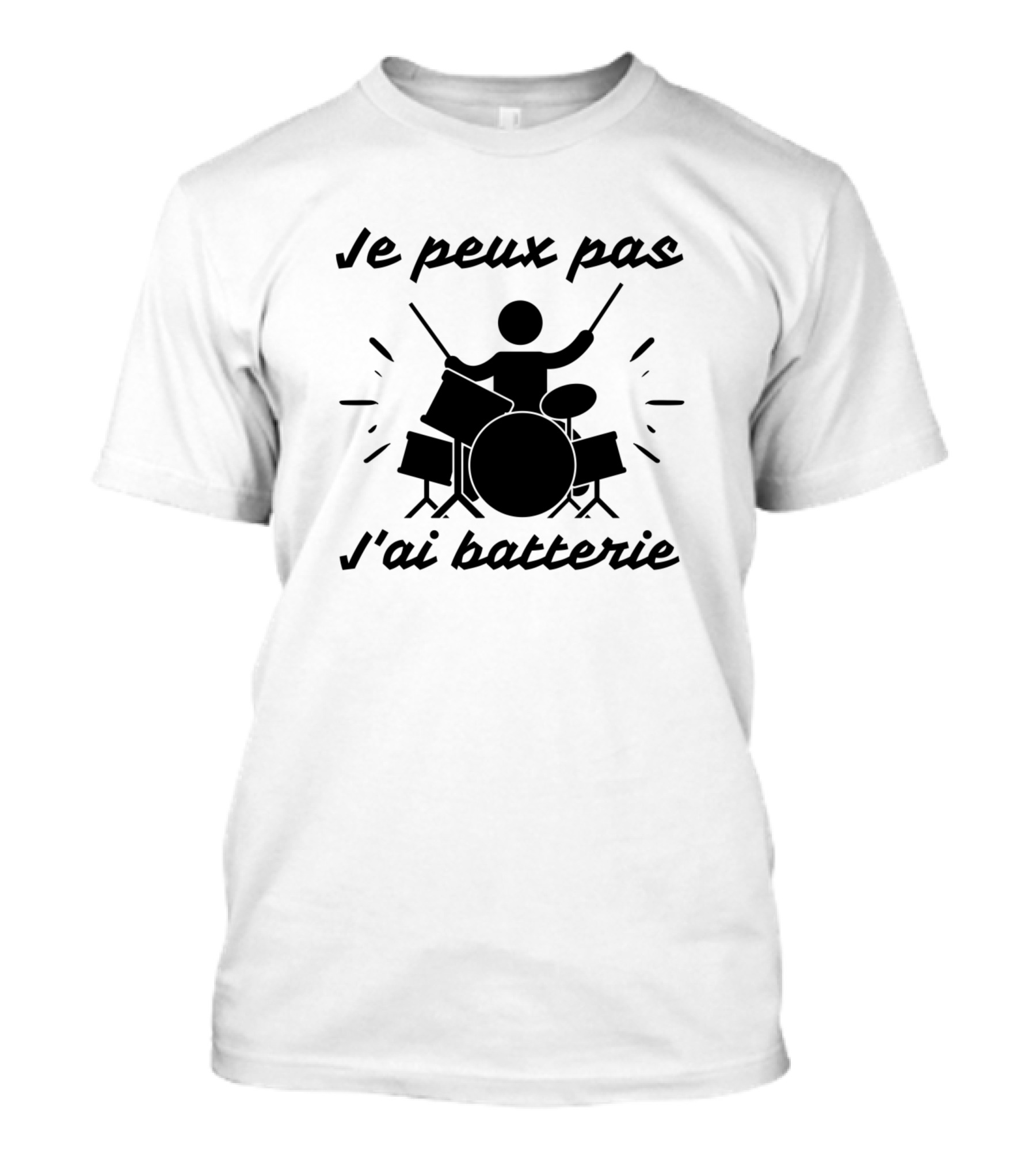 Je Peux Pas J'ai Batterie Drum Kit Drummer T-Shirt