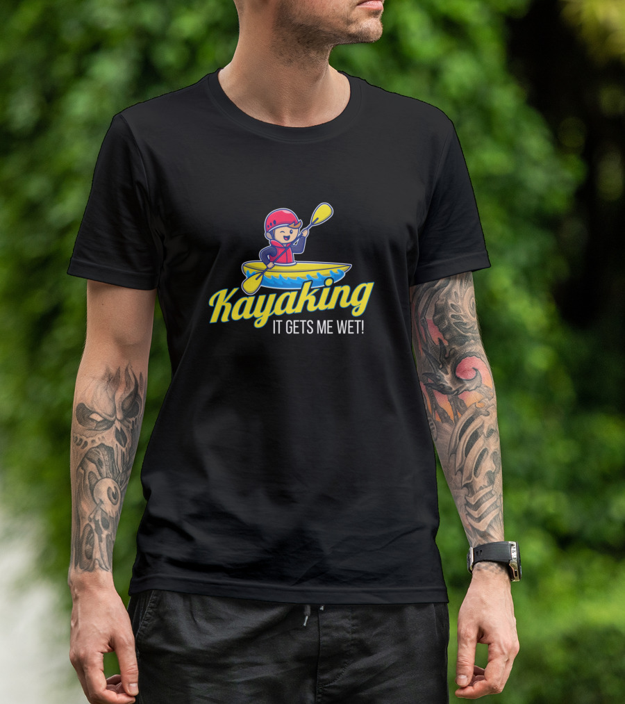 Kayaking It Gets Me Wet Funny Sport Adventure T-Shirt