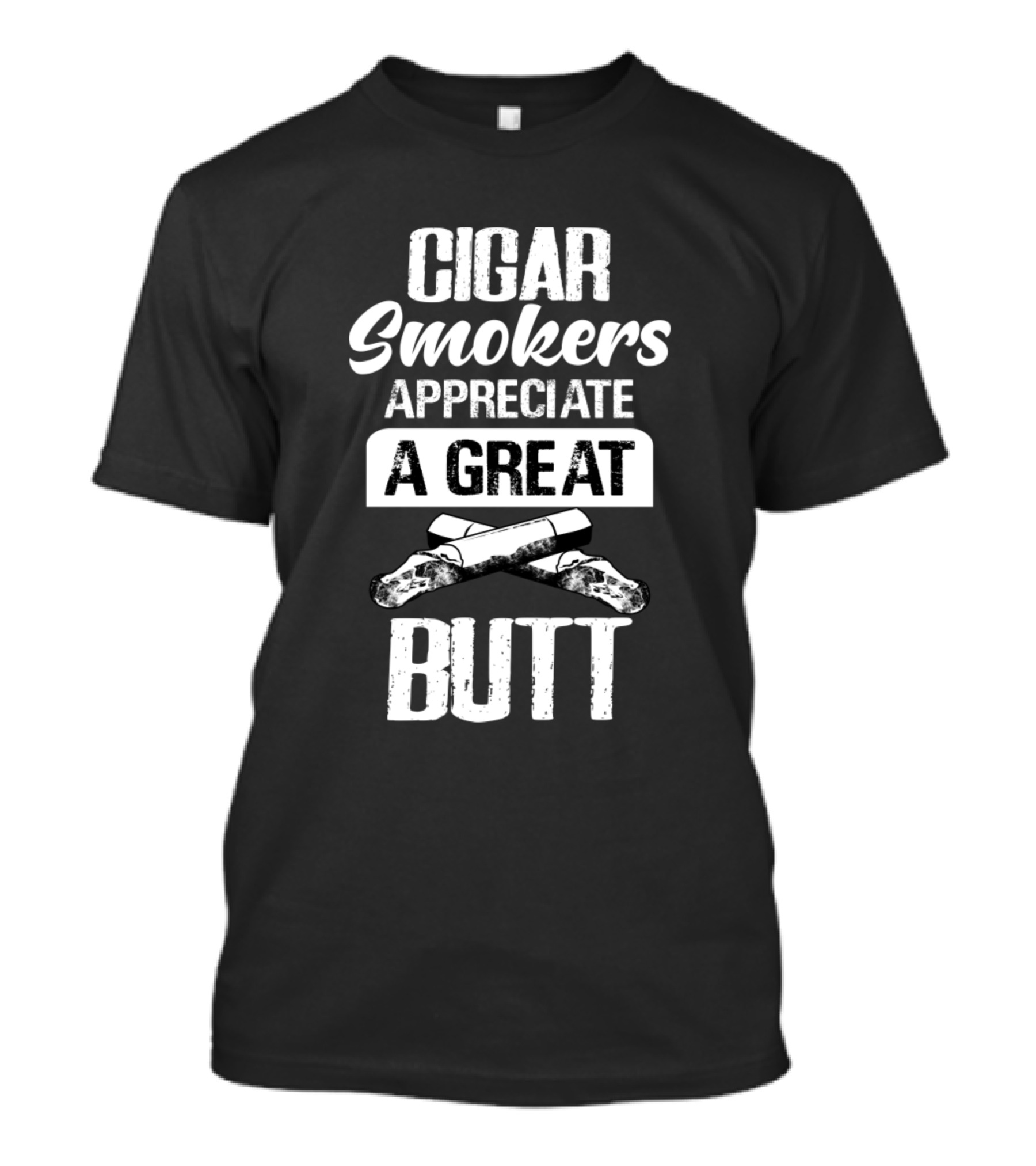Cigar Smokers Appreciate A Great Butt Fun Statement With Crossed Cigars T-Shirt