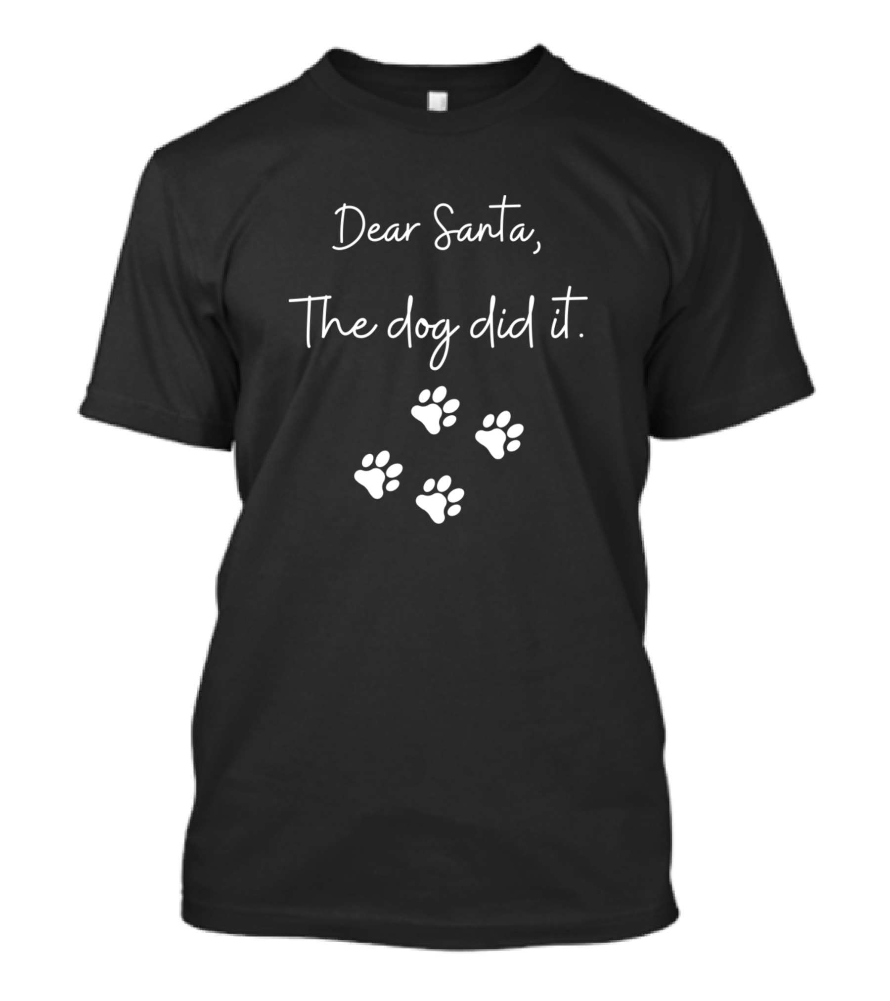 Dear Santa The Dog Did It With Paw Prints T-Shirt