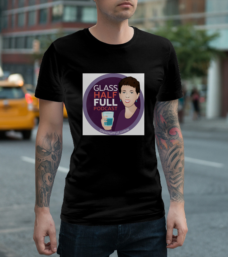 Glass Half Full Podcast GlassHalfFull.online T-Shirt