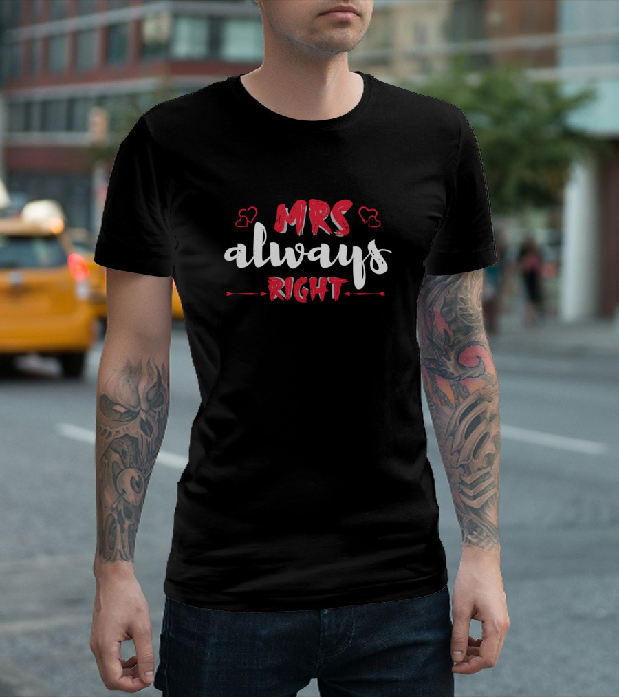 MRS Always Right Hearts And Arrows T-Shirt