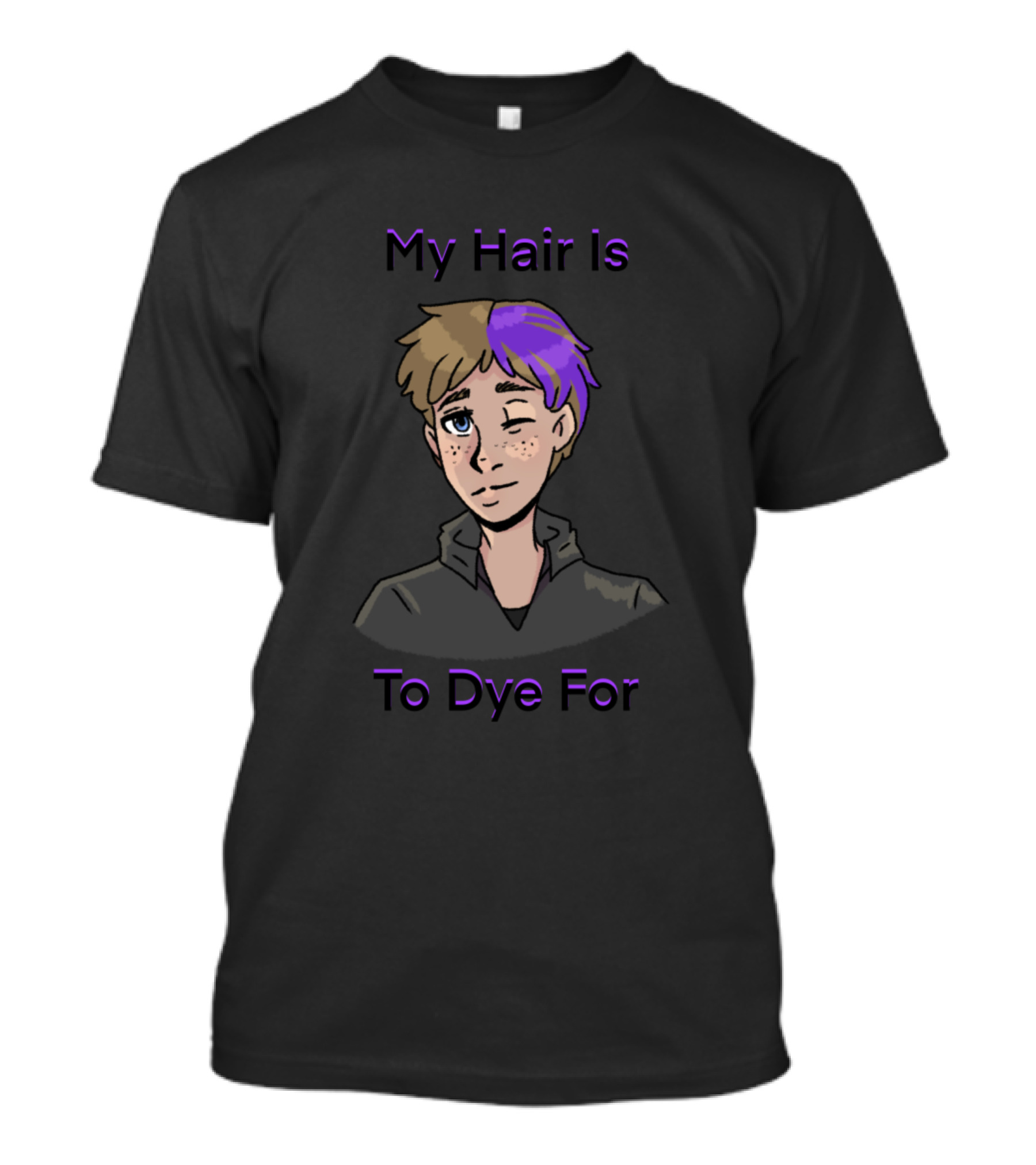 My Hair Is To Dye For Winking Character With Purple Highlights T-Shirt