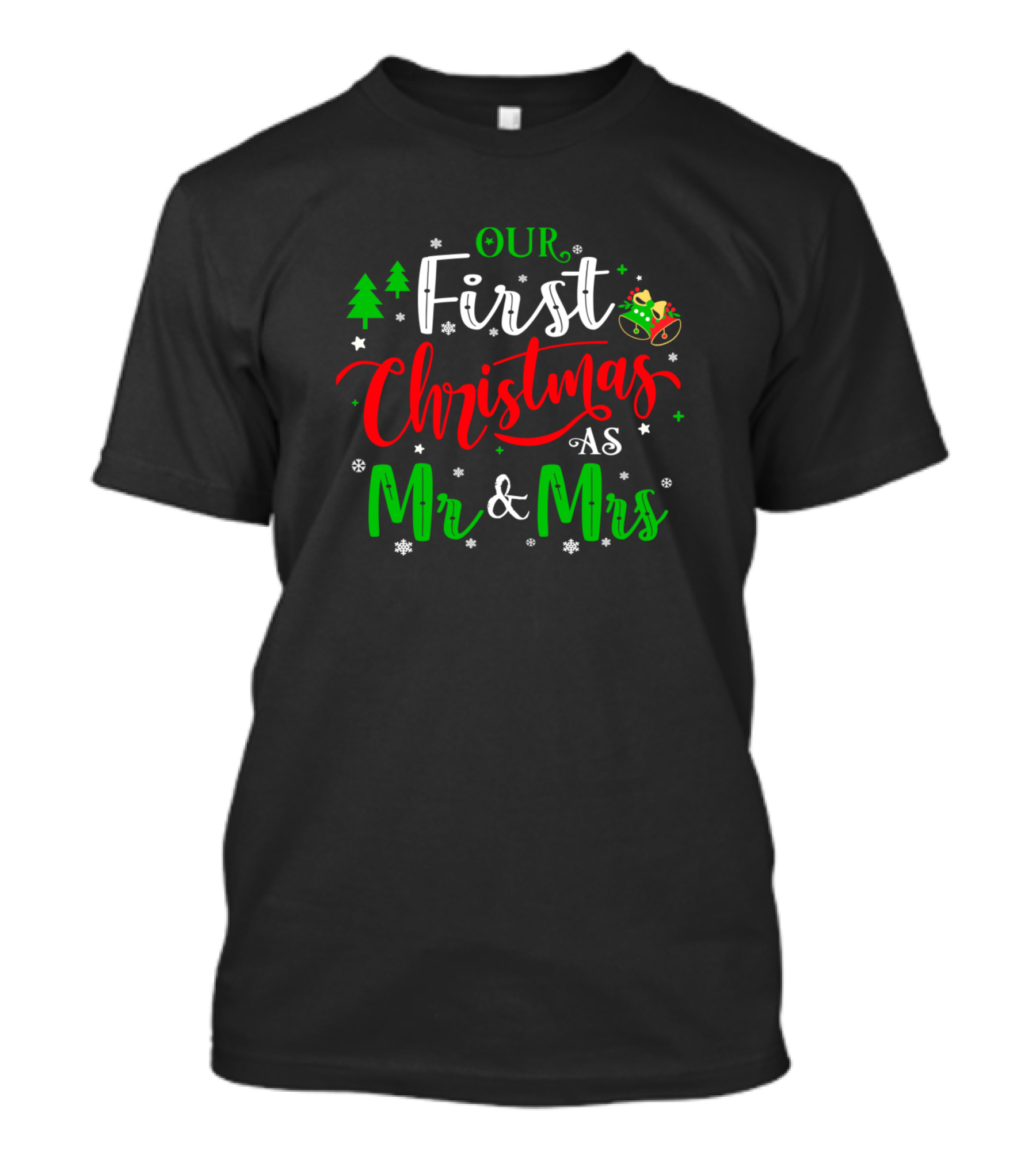 Our First Christmas As Mr And Mrs With Xmas Trees And Bells T-Shirt