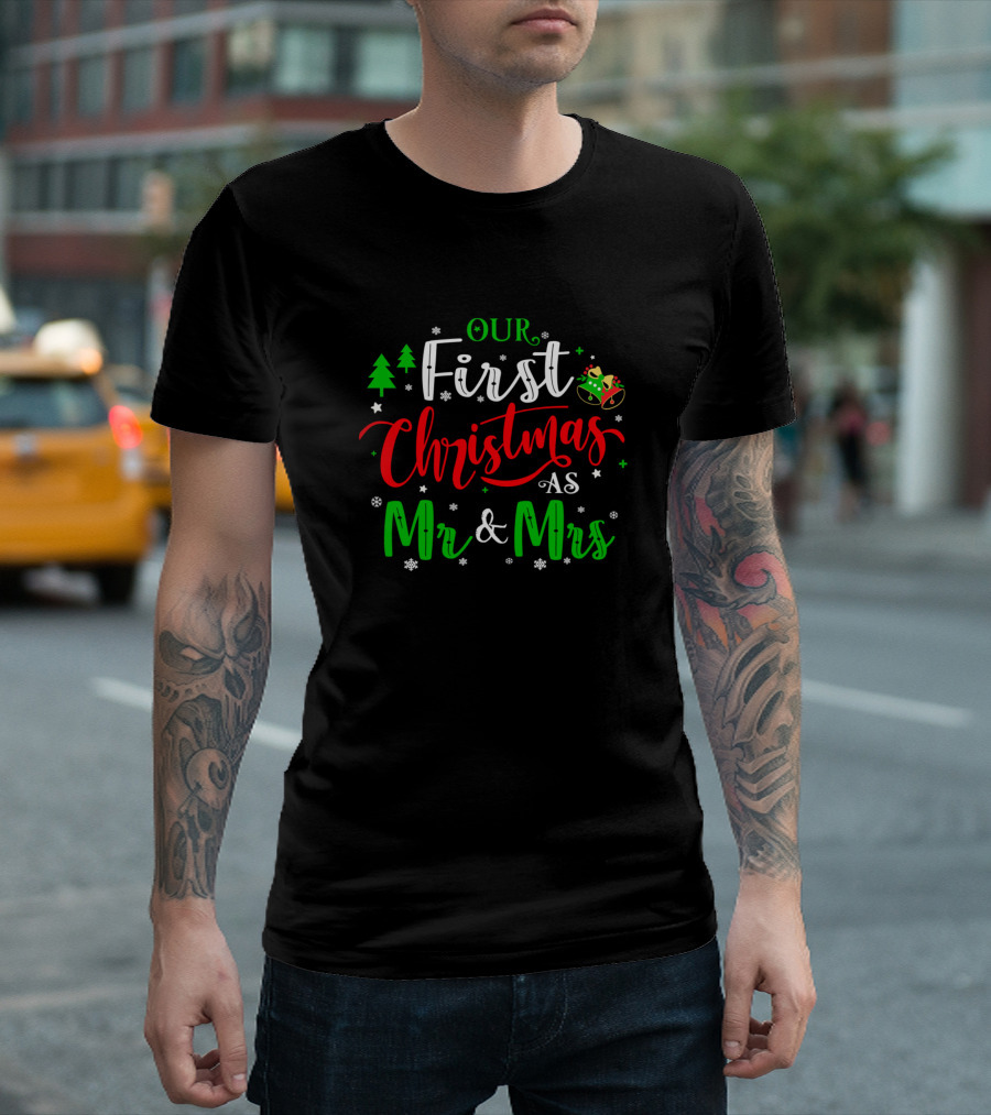 Our First Christmas As Mr And Mrs With Xmas Trees And Bells T-Shirt