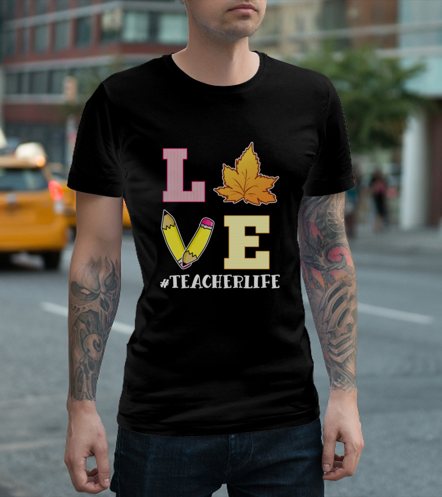 Love Leaf Pencil Teacher Life T-Shirt